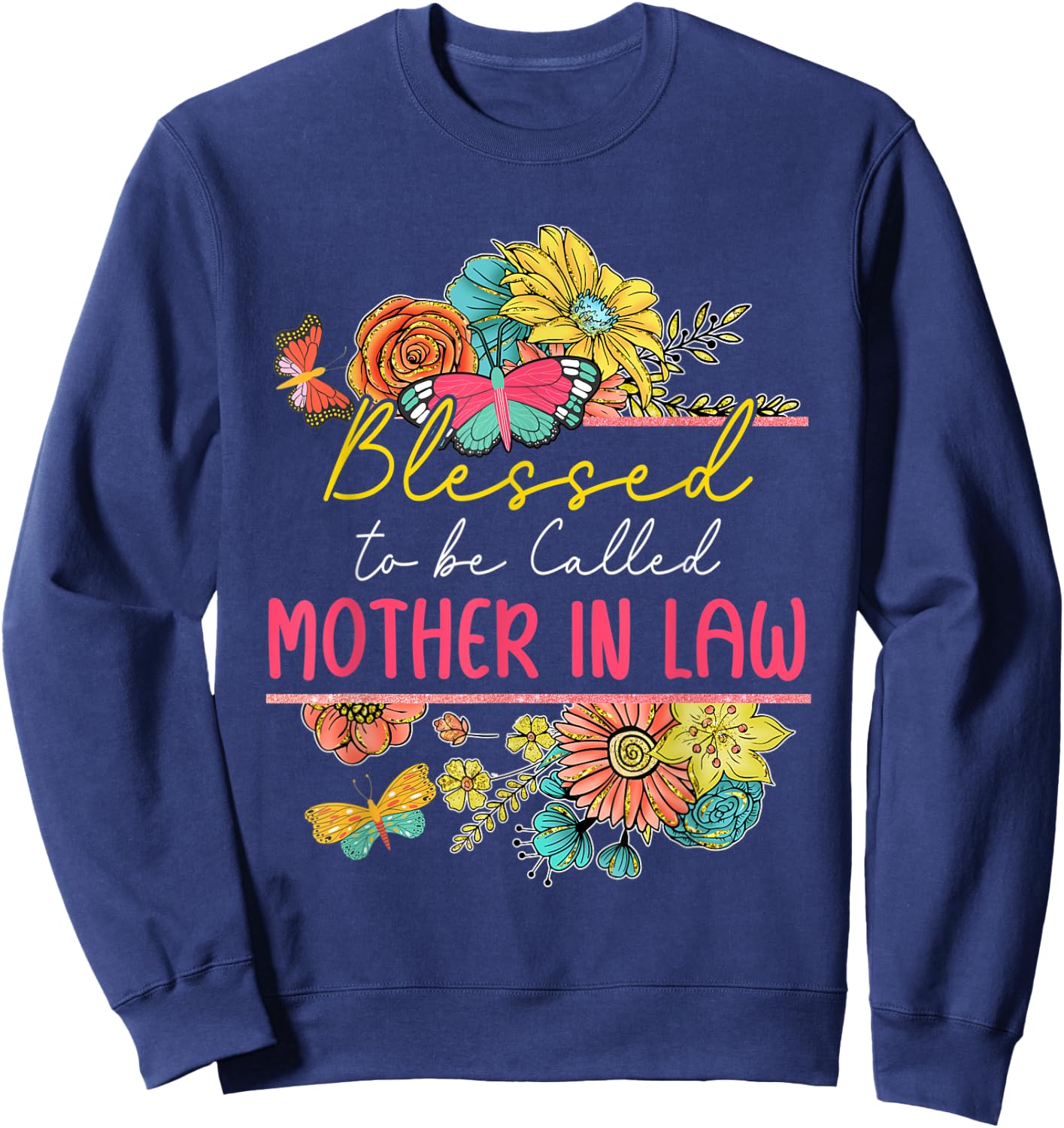 Blessed To Be Called Mother In Law Floral Butterflies Lover Sweatshirt - Sweatshirt | Navy