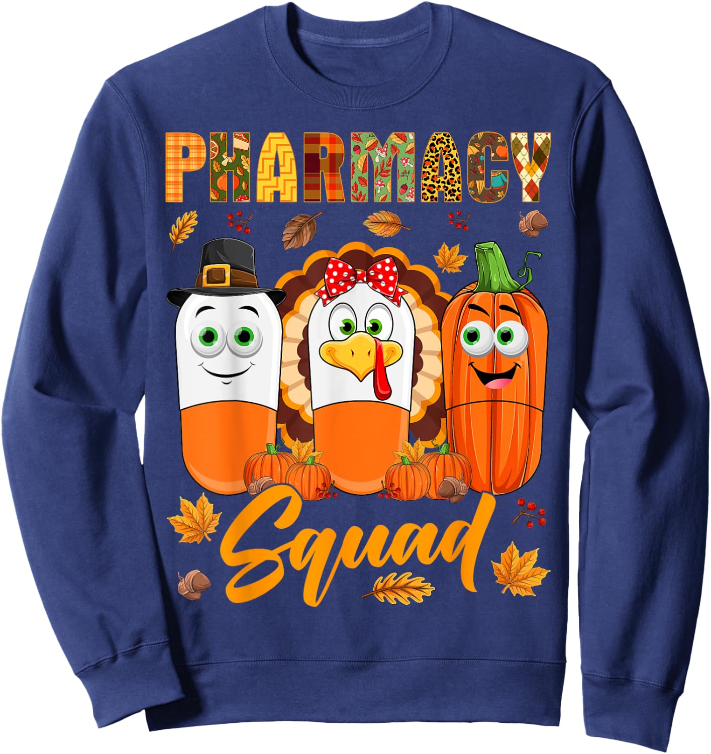 Pharmacy Squad Turkey Pumpkin Pilgrim Pills Thanksgiving Day Sweatshirt - Sweatshirt | Navy
