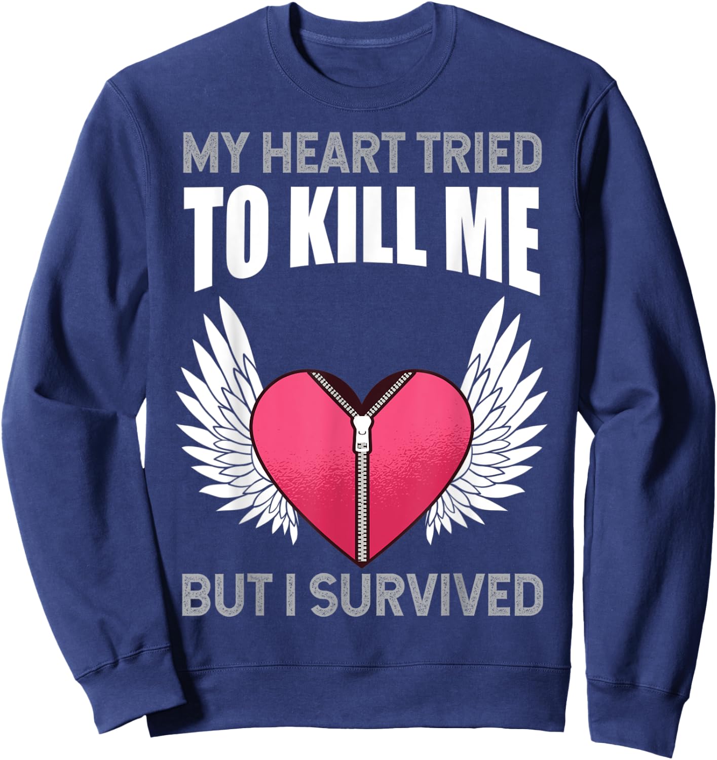 My Heart Tried To Kill Me, Heartbeat, Medicine Sweatshirt - Sweatshirt | Navy