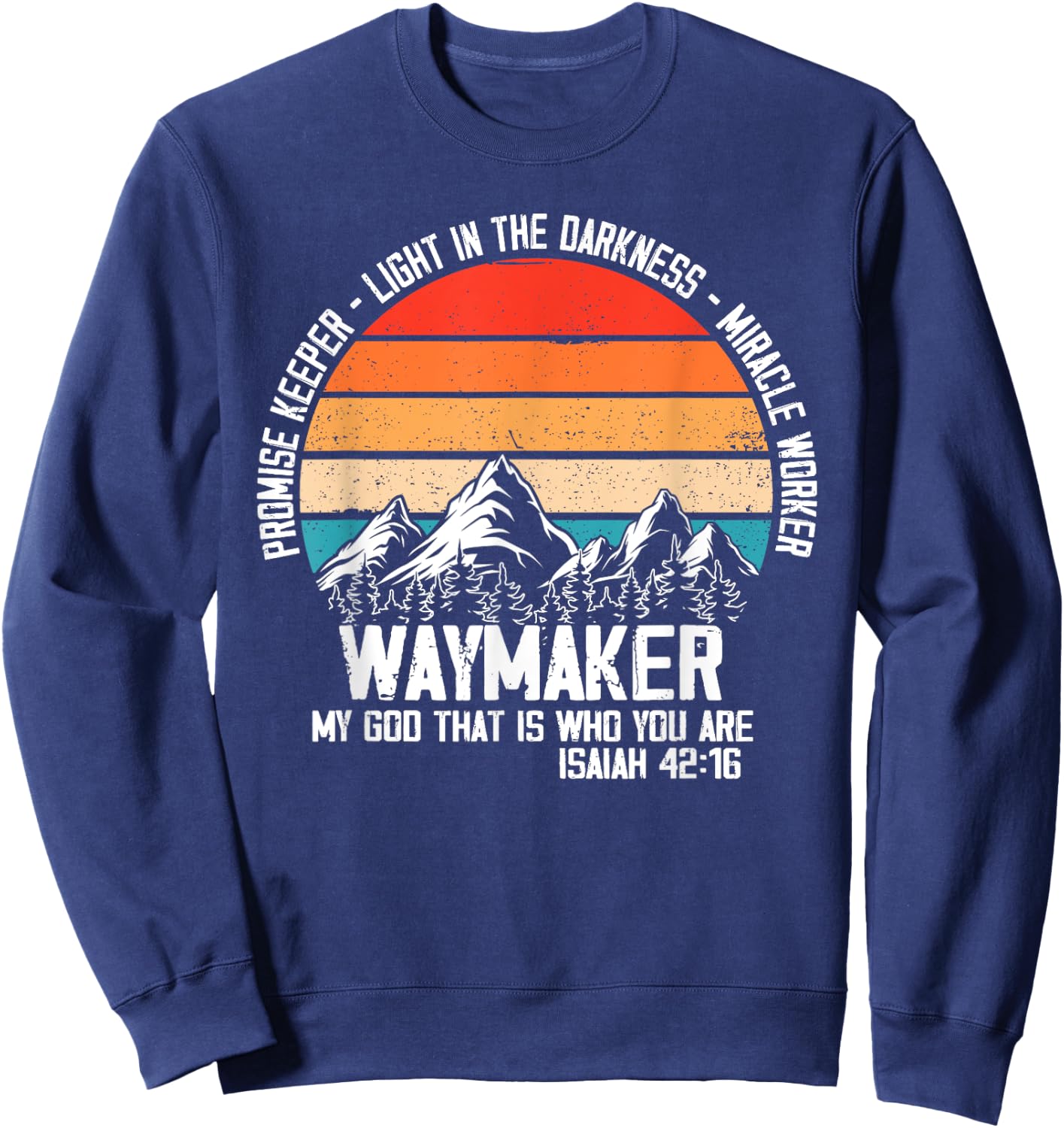 Waymaker My God That Who You Are Isaiah Bible Verse Inspired Sweatshirt - Sweatshirt | Navy