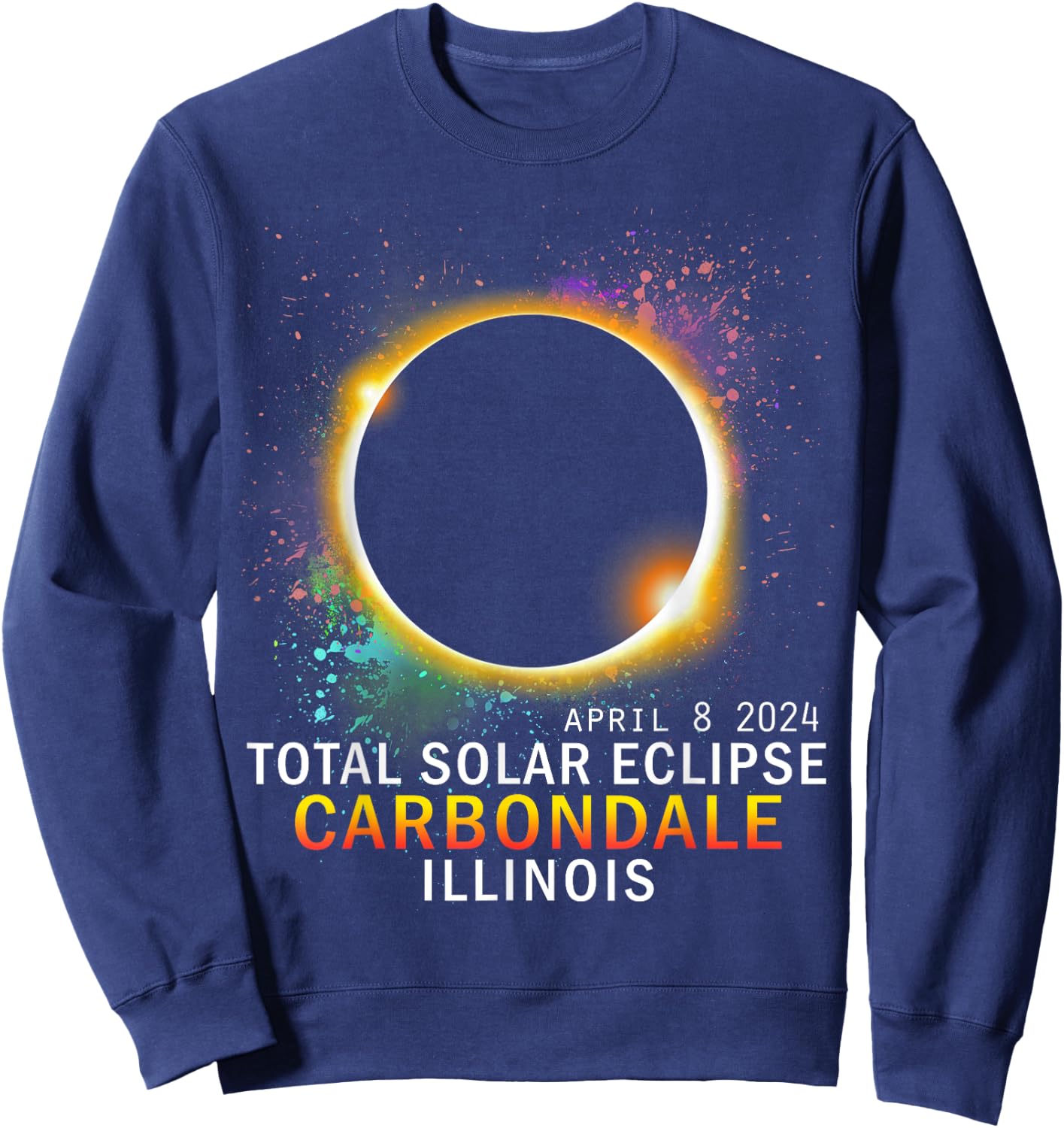 Carbondale Illinois Total Solar Eclipse April 8 2024 Sweatshirt - Sweatshirt | Navy