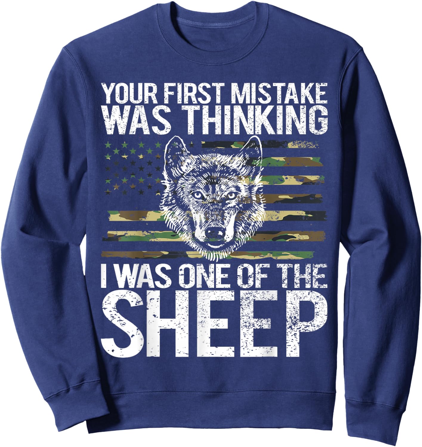 Your First Mistake was Thinking I was One of The Sheep Sweatshirt - Sweatshirt | Navy