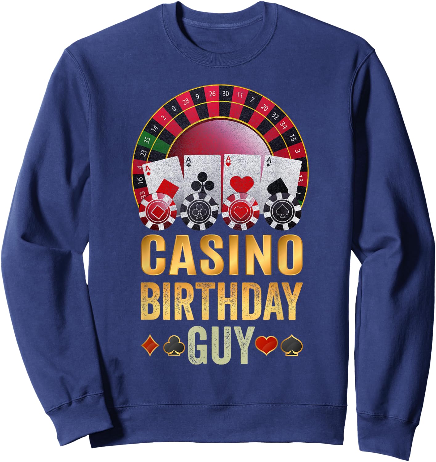 Casino Birthday Guy Poker Cards Chips Vegas Gambler B'day Sweatshirt - Sweatshirt | Navy