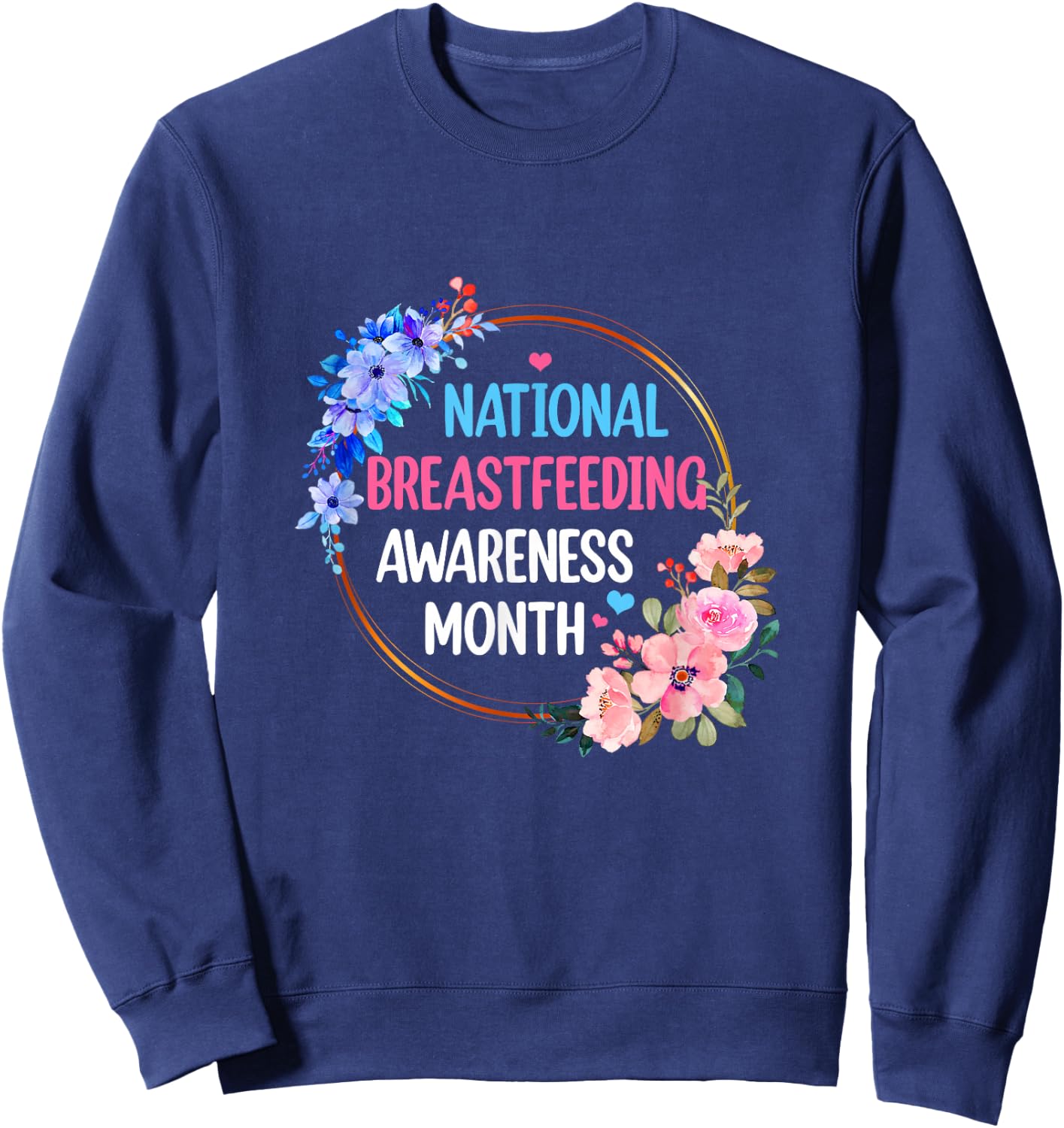 August Floral Mother National Breastfeeding Awareness Month Sweatshirt - Sweatshirt | Navy