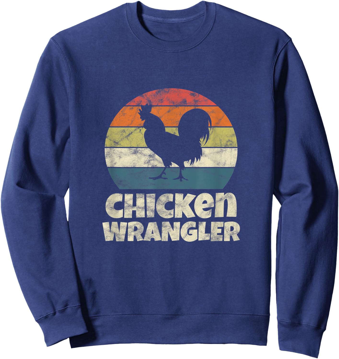 Chicken Wrangler Farmer Rooster Farming Vintage Sweatshirt - Sweatshirt | Navy