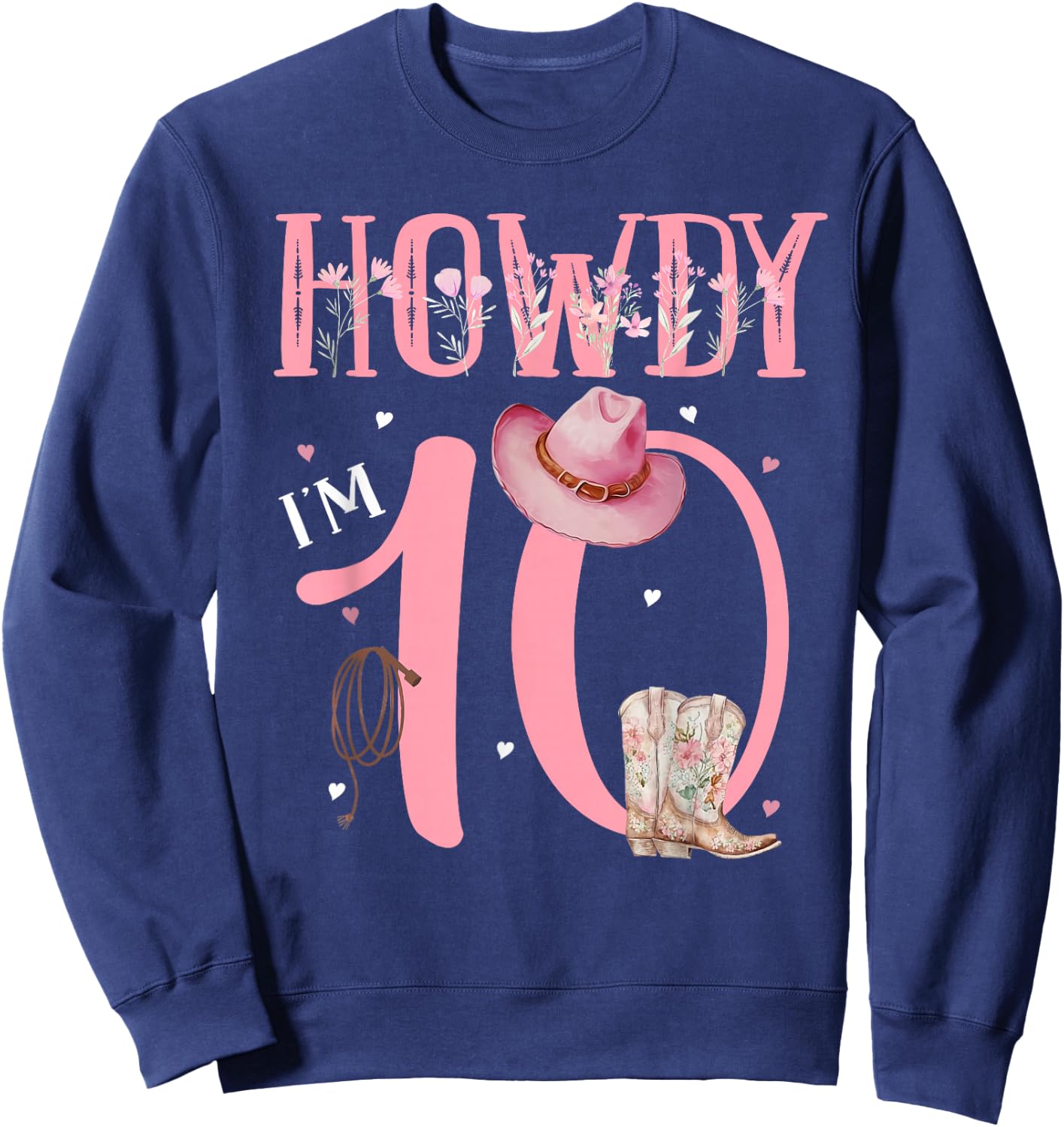 Howdy I'm 10 Cute Little Cowgirl Western Rodeo 10th Birthday Sweatshirt - Sweatshirt | Navy