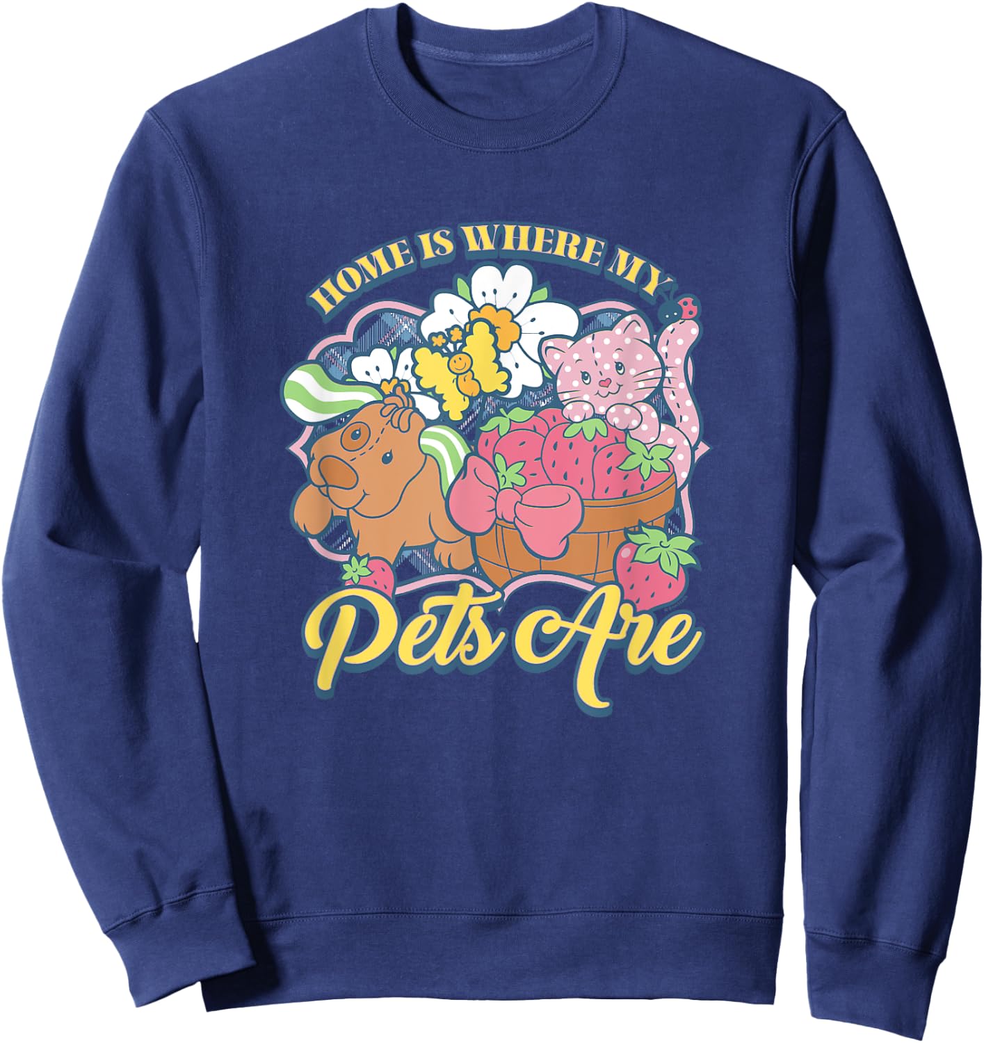 Strawberry Shortcake Home Is Where My Pets Are Vintage Cute Sweatshirt - Sweatshirt | Navy