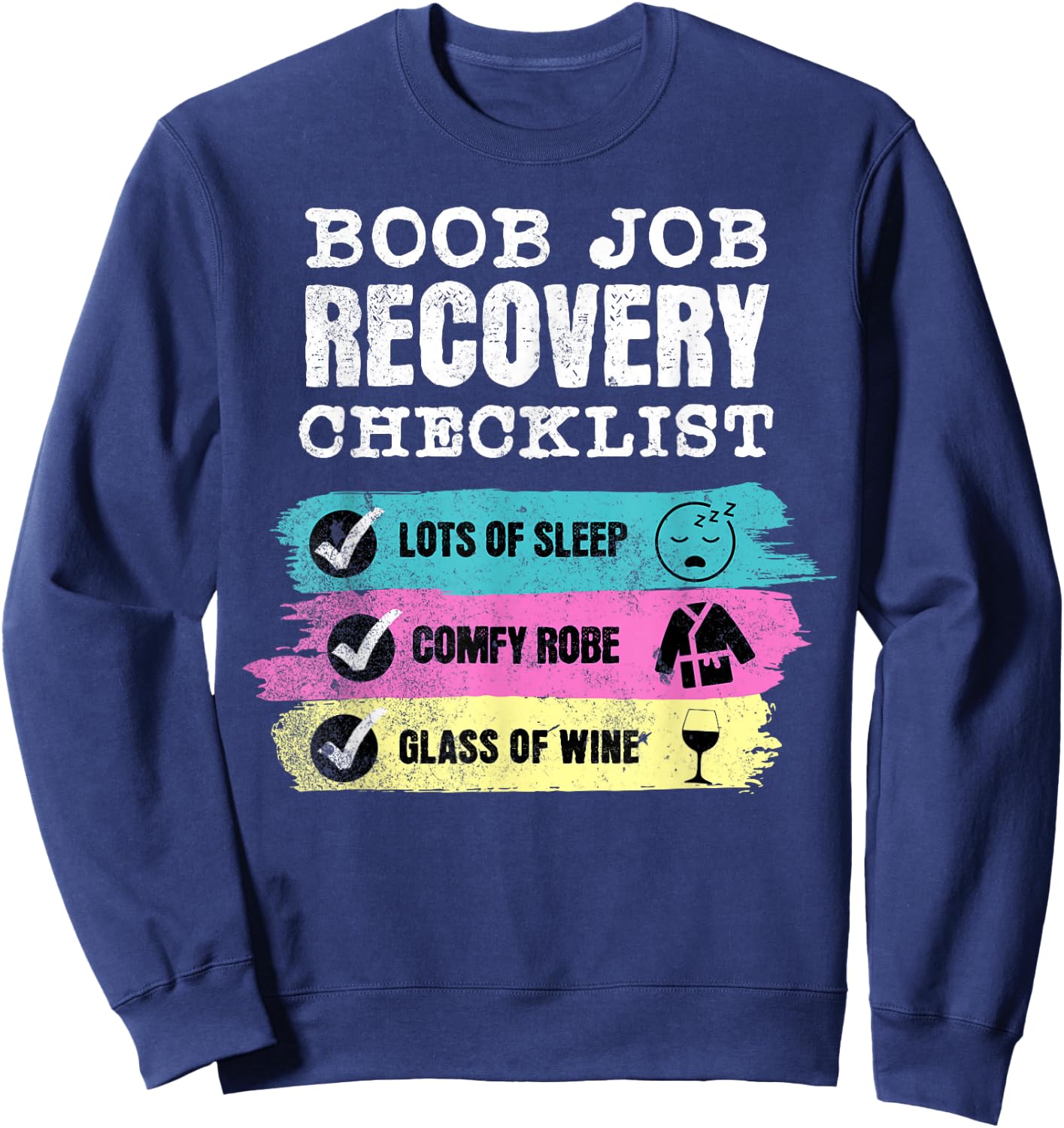 Boob Job Recovery Checklist Funny Breast Surgery Sweatshirt - Sweatshirt | Navy