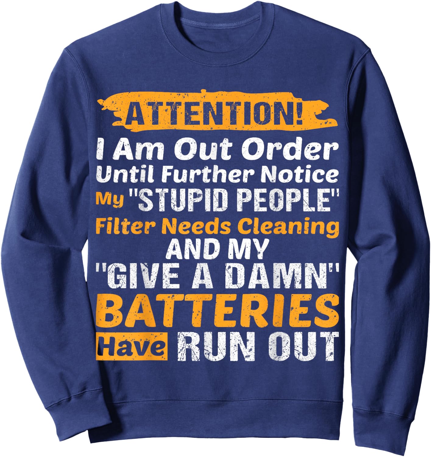 I Am Out Of Order Until Further Notice My Stupid People Sweatshirt - Sweatshirt | Navy