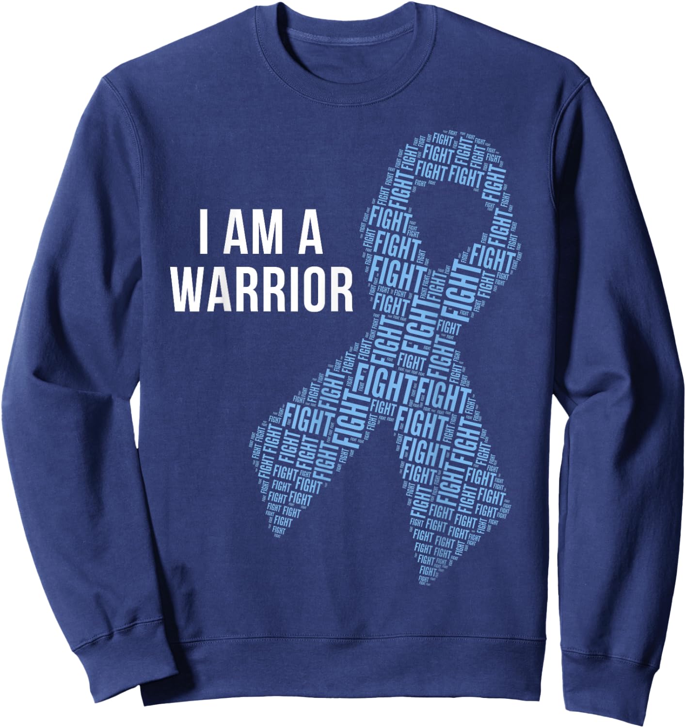 I Am A Warrior Prostate Cancer Awareness Light Blue Ribbon Sweatshirt - Sweatshirt | Navy