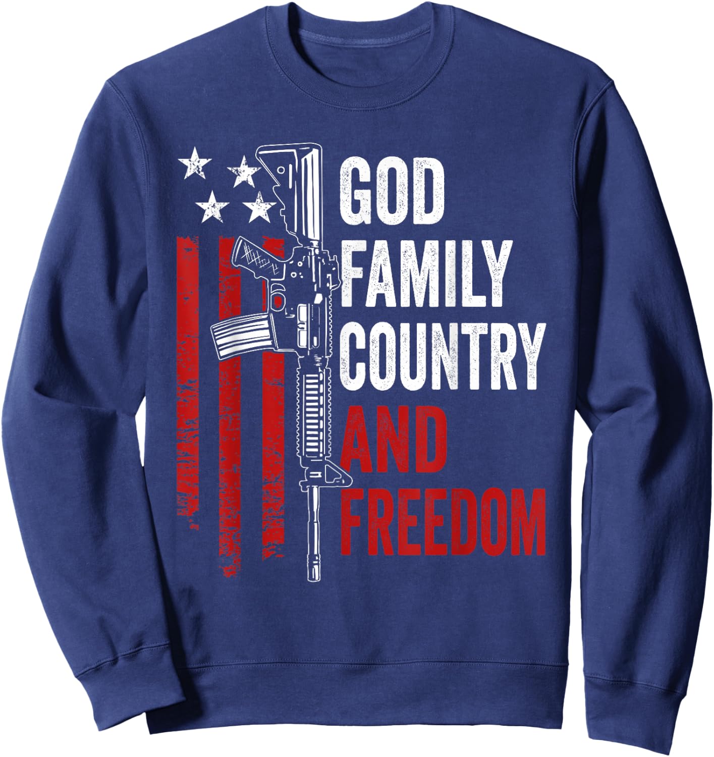 God Family Country Freedom - Pro Gun 2nd Amendment AR15 Sweatshirt - Sweatshirt | Navy