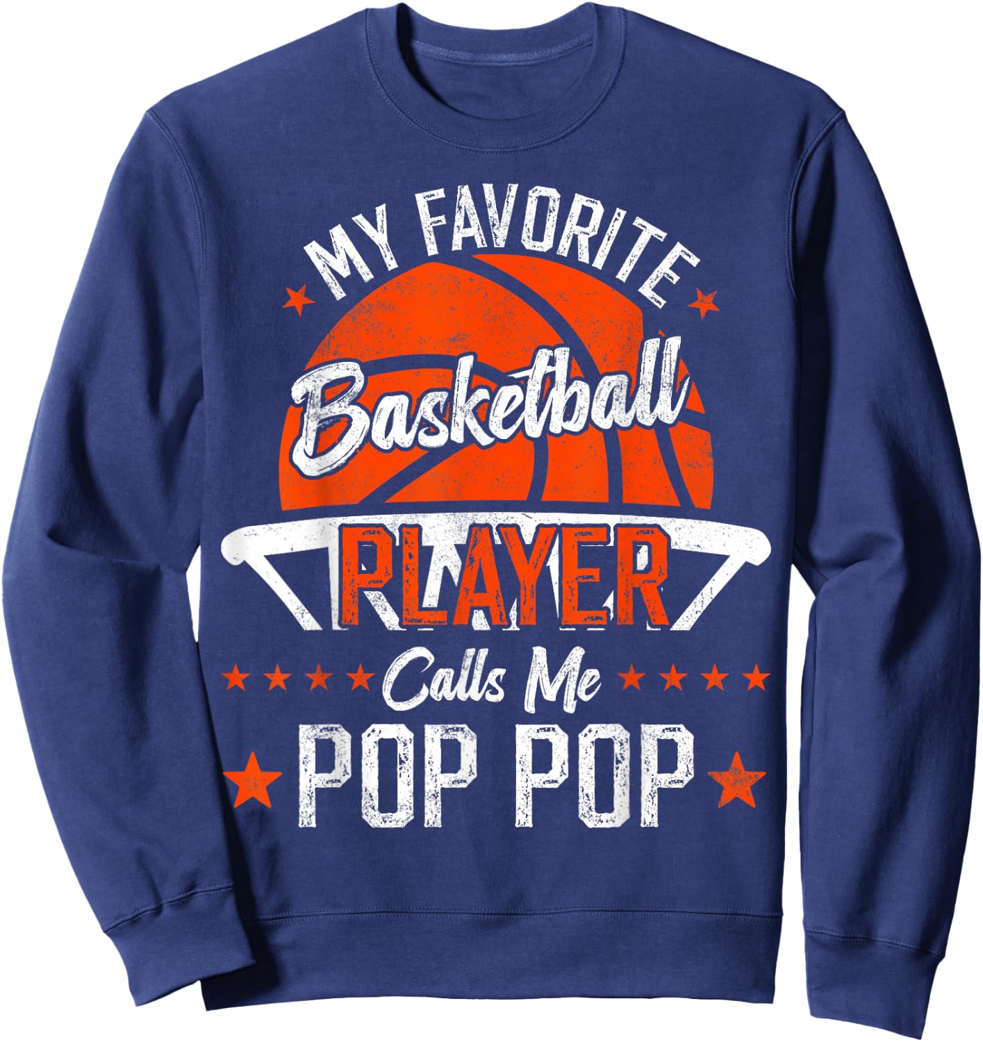 My Favorite Basketball Player Calls Me Pop Pop Funny Dad Sweatshirt - Sweatshirt | Navy