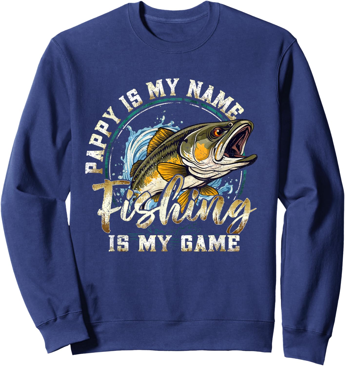 Pappy Is My Name Fishing Is My Game Gift Fish Lovers Sweatshirt - Sweatshirt | Navy