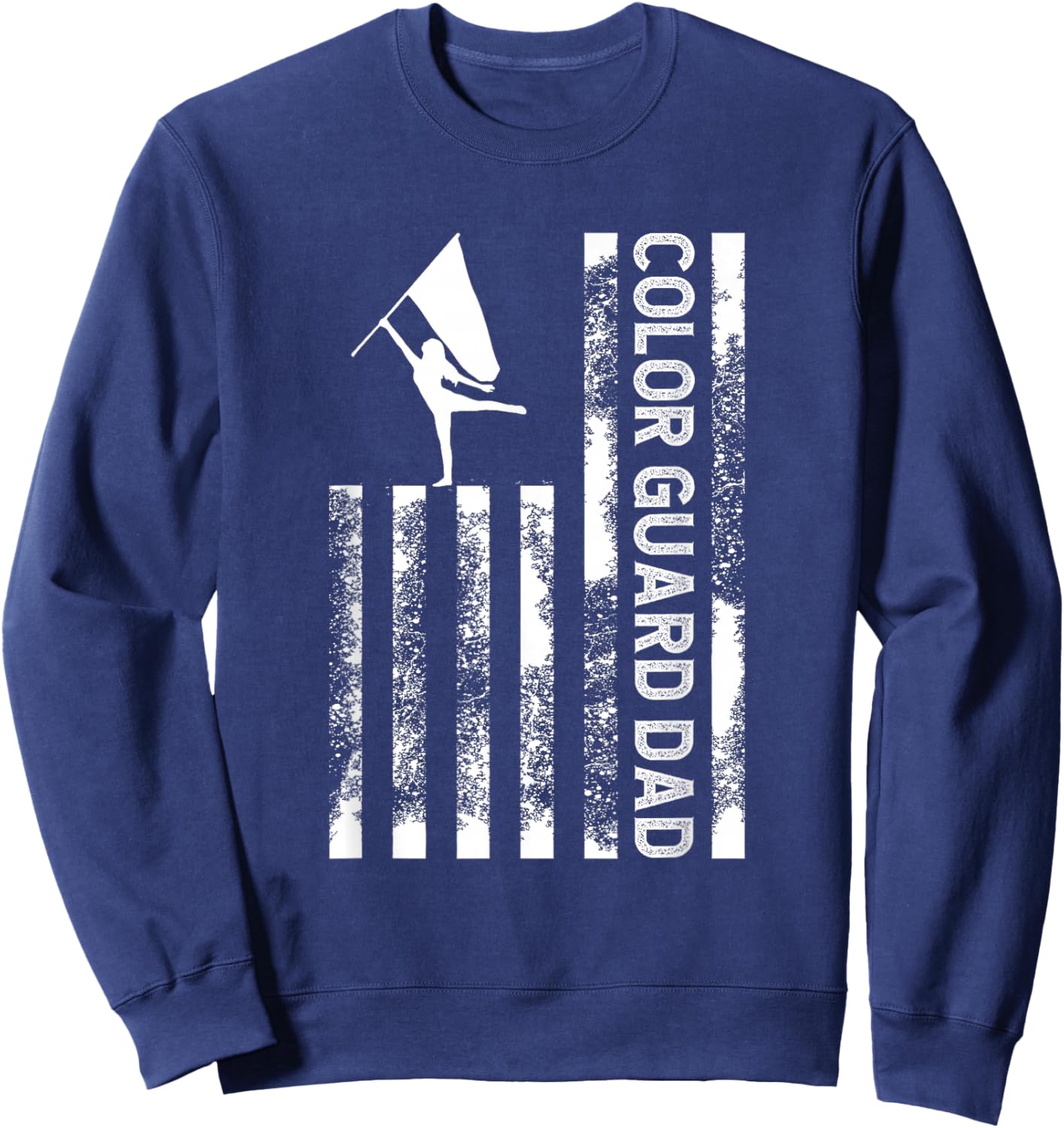 Color Guard Dad US Flag Father Of A Color Guard Member Dad Sweatshirt - Sweatshirt | Navy