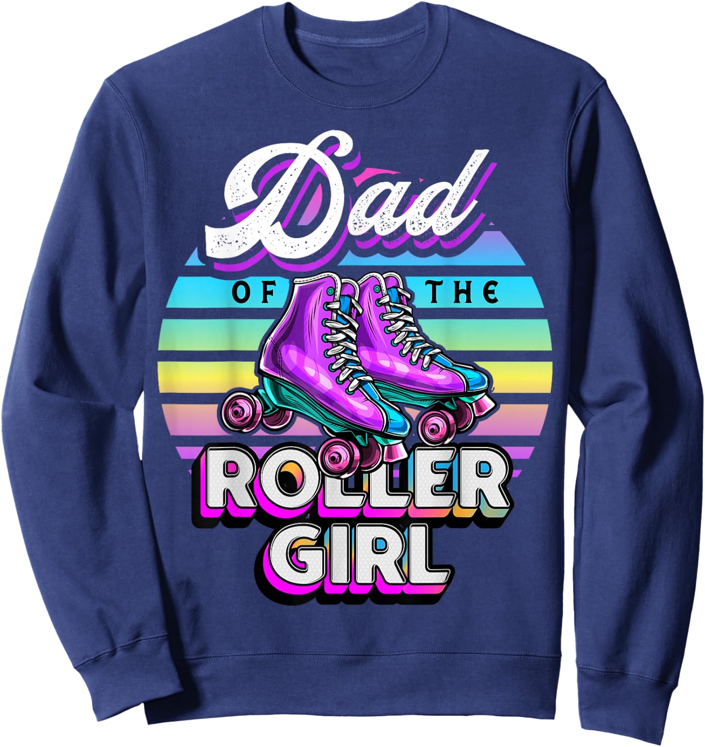 Dad of Roller Girl Roller Skating Birthday Matching Family Sweatshirt - Sweatshirt | Navy