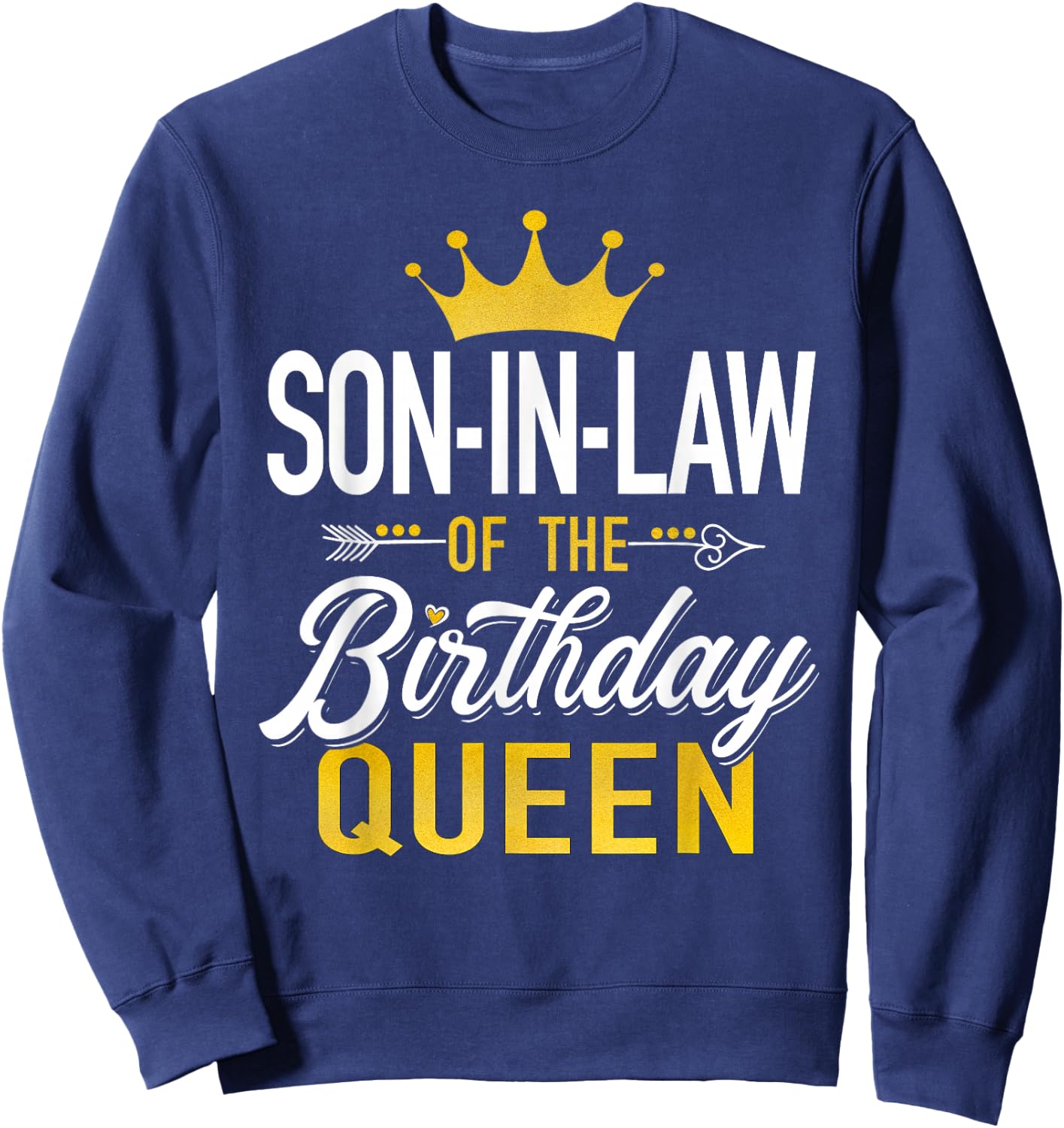 Son-in-Law of The Birthday Queen Family Matching Party Gifts Sweatshirt - Sweatshirt | Navy