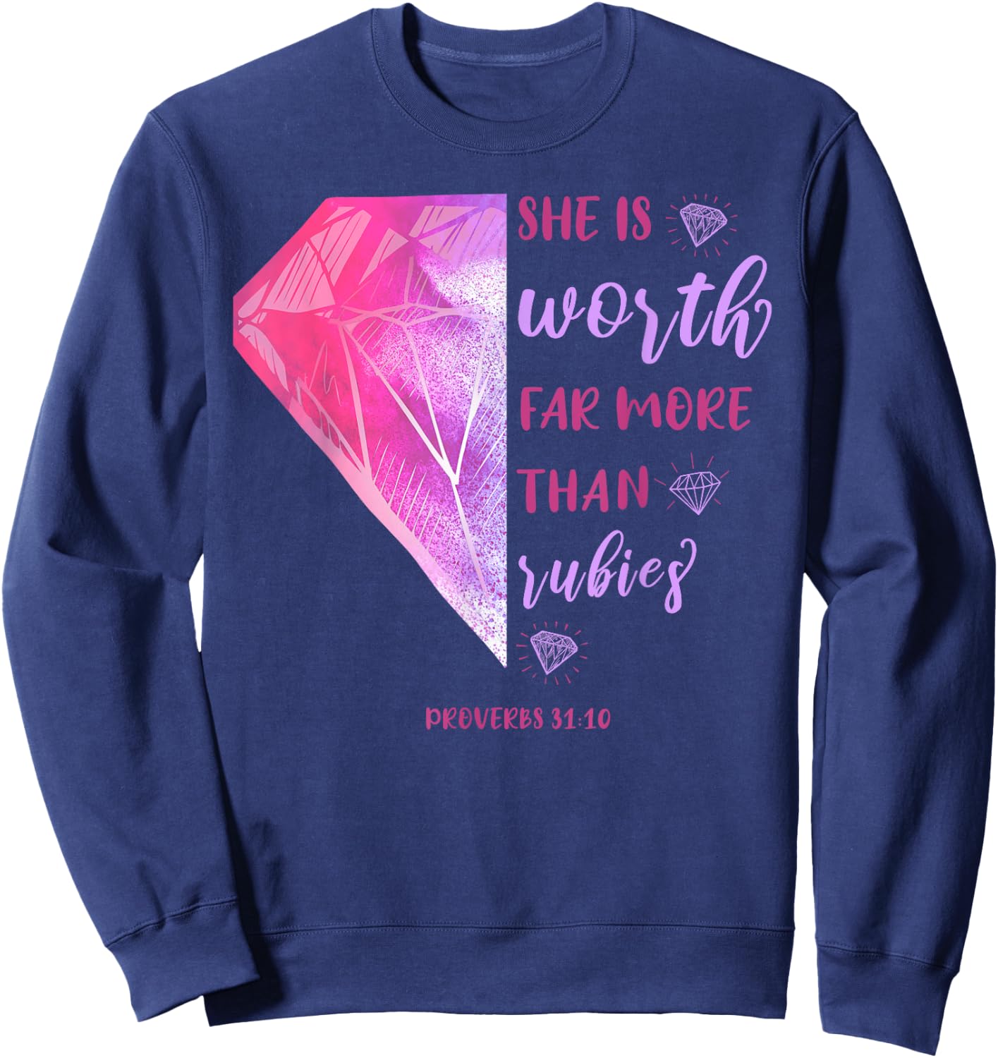 She Is Worth Far More Than Rubies Proverbs 31:10 Christian Sweatshirt - Sweatshirt | Navy