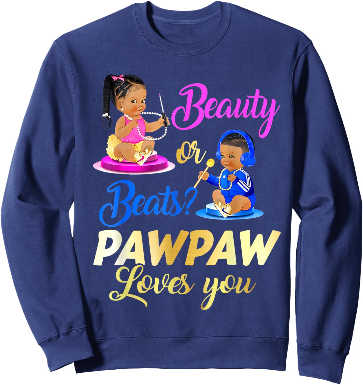 Cute Beauty Or Beat Pawpaw Loves You - Gender Reveal Party Sweatshirt - Sweatshirt | Navy