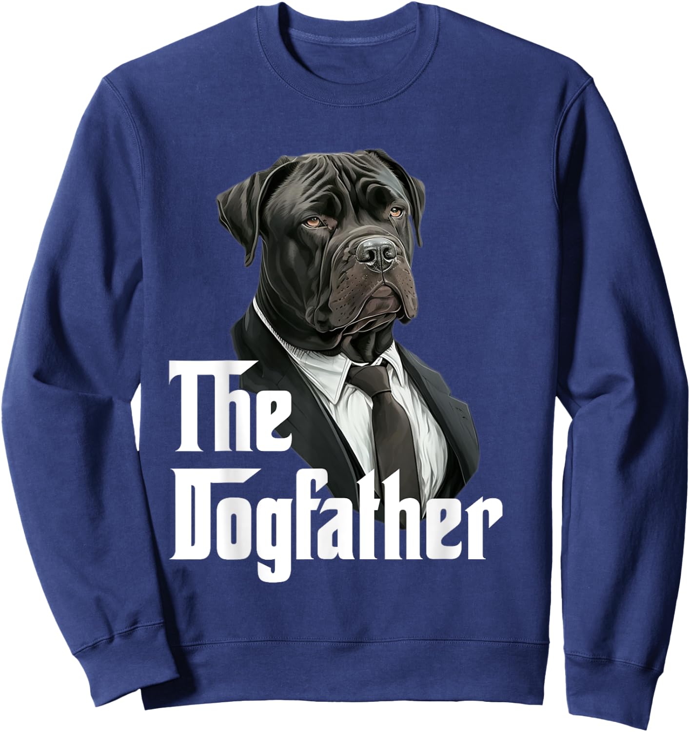 The Dogfather | Cane Corso Dad | CorsoFather Funny Dog Owner Women Girls Kids Sweatshirt - Sweatshirt | Navy