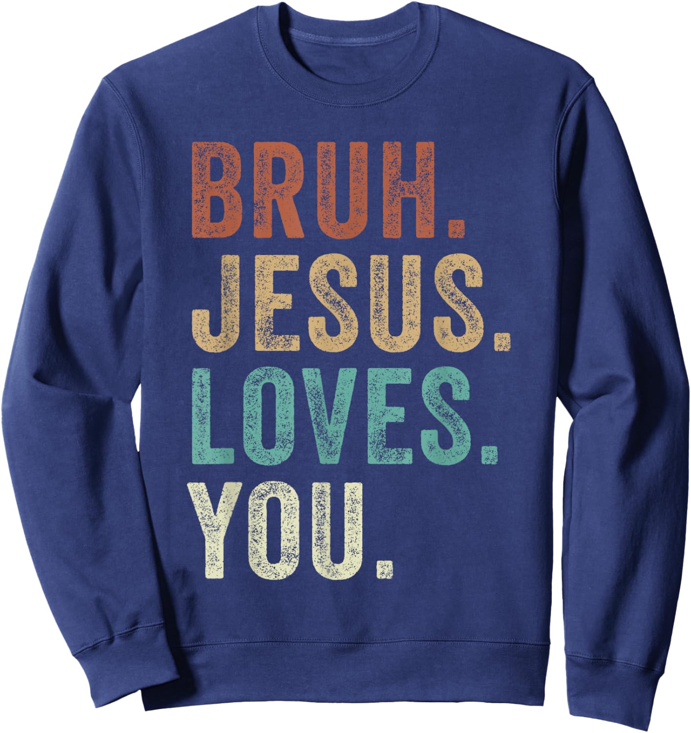 Bruh Jesus loves Brah Brother Greetings Teens Men Church Sweatshirt - Sweatshirt | Navy