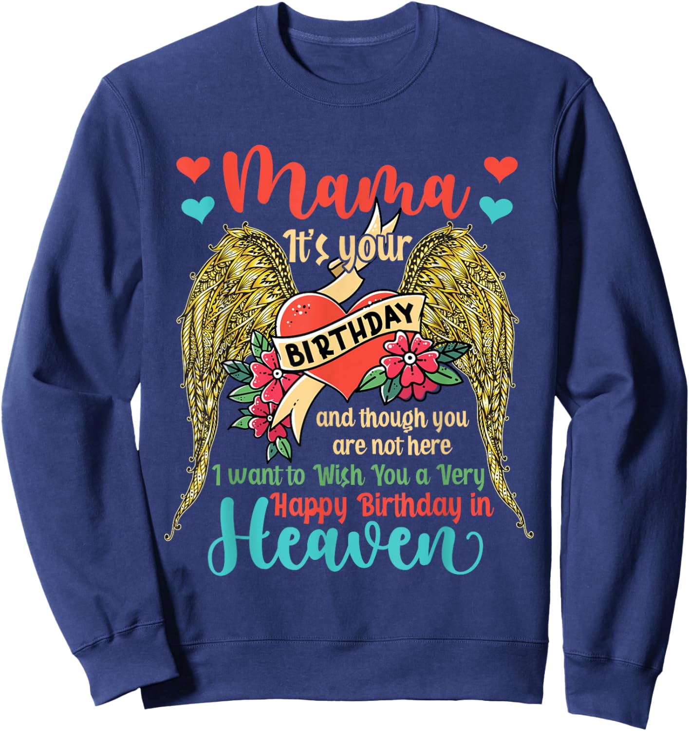 Wish A Very Happy Birthday Mama In Heaven Memorial Family Sweatshirt - Sweatshirt | Navy