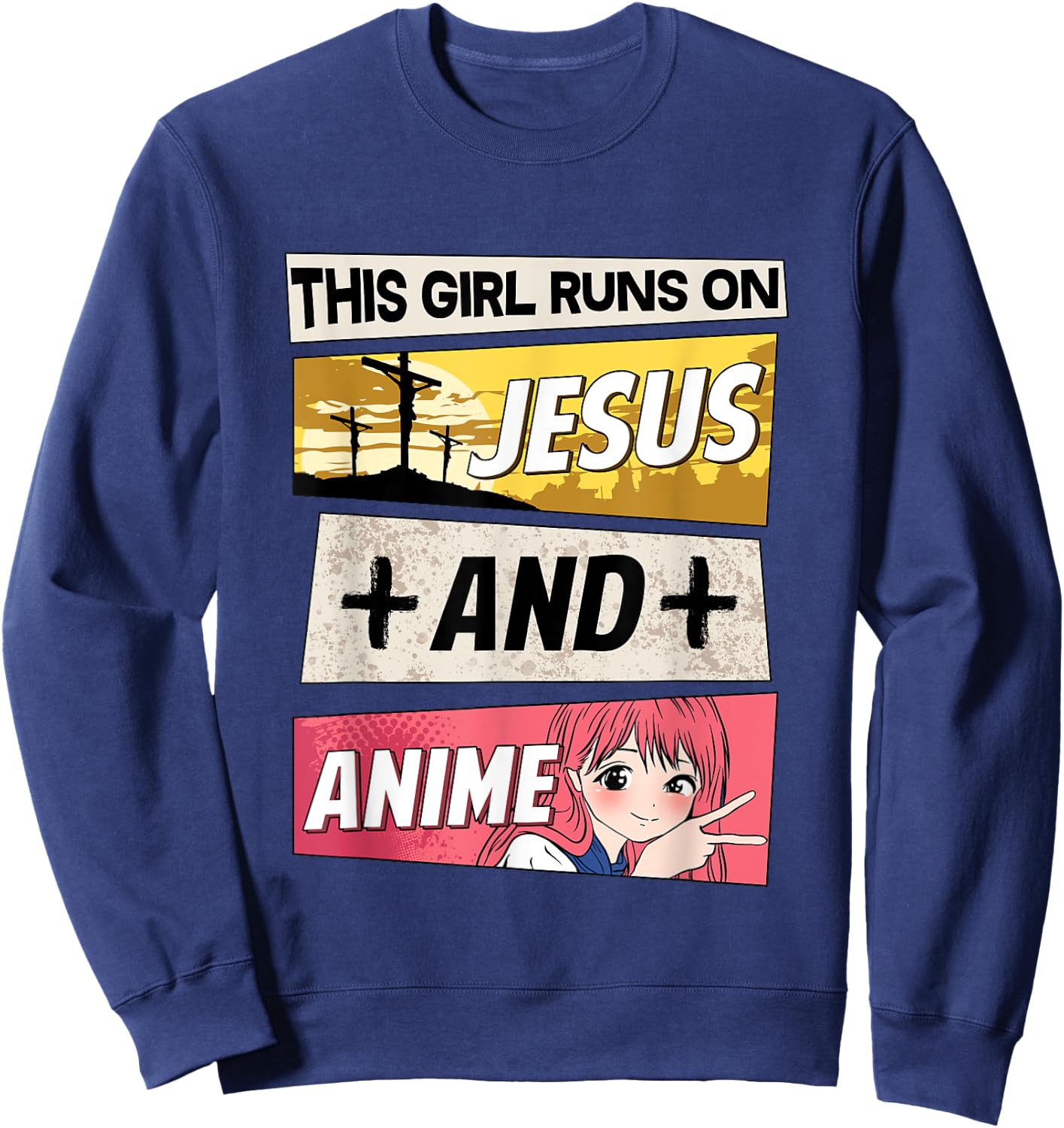 This Girl Runs On Jesus And Anime I Kawaii Otaku Sweatshirt - Sweatshirt | Navy