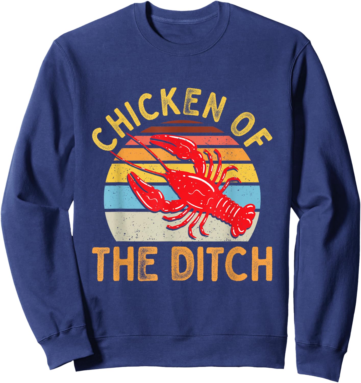Crawfish Chicken Ditch Retro Cajun Food Sweatshirt - Sweatshirt | Navy