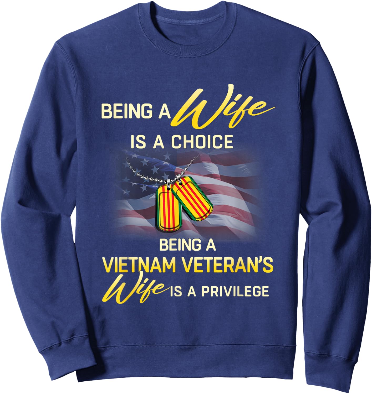 Being a Vietnam Veteran's Wife Is Privilege Sweatshirt - Sweatshirt | Navy