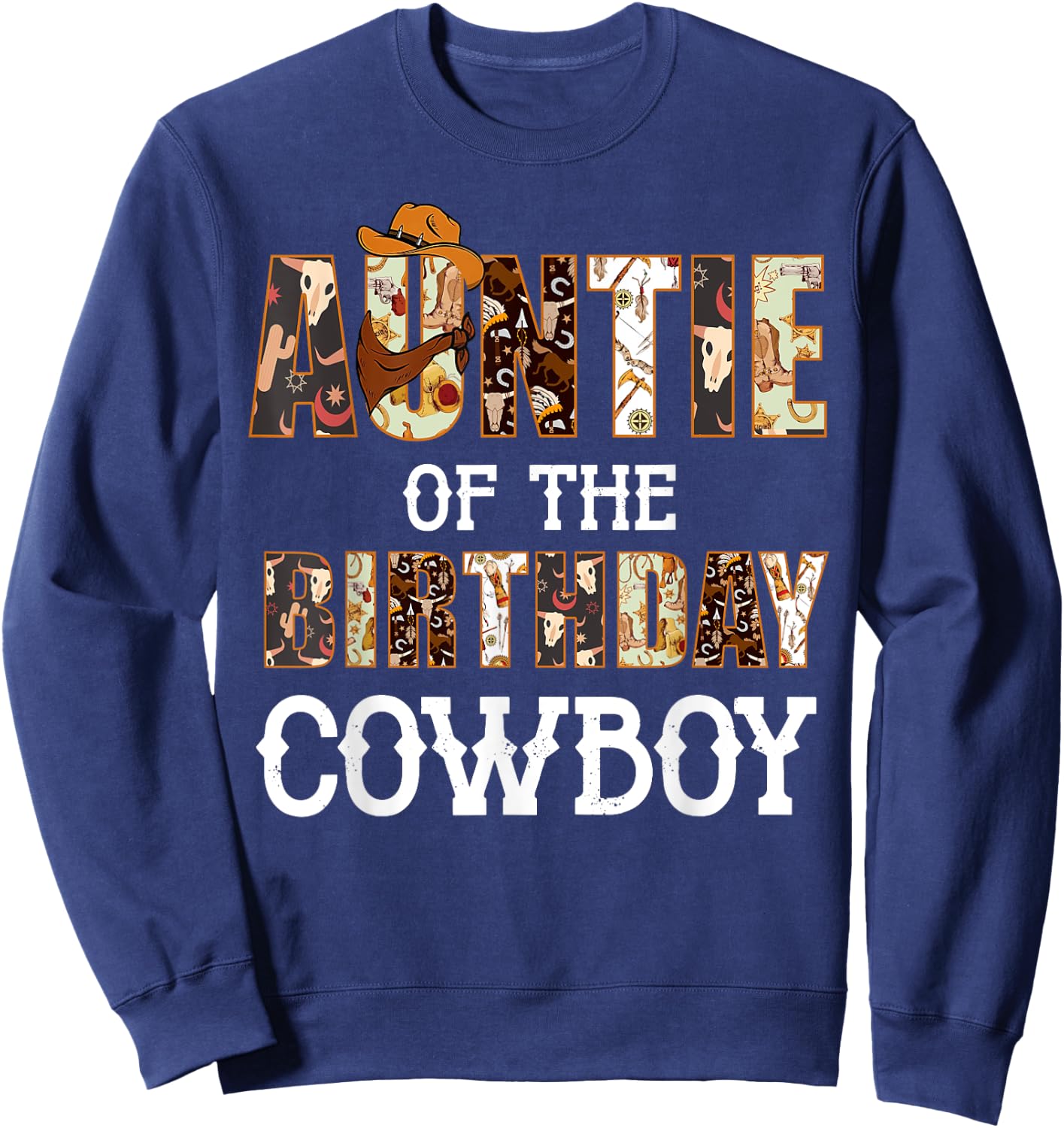 Auntie of The Birthday Cowboy Western First Rodeo B-day Boy Sweatshirt - Sweatshirt | Navy