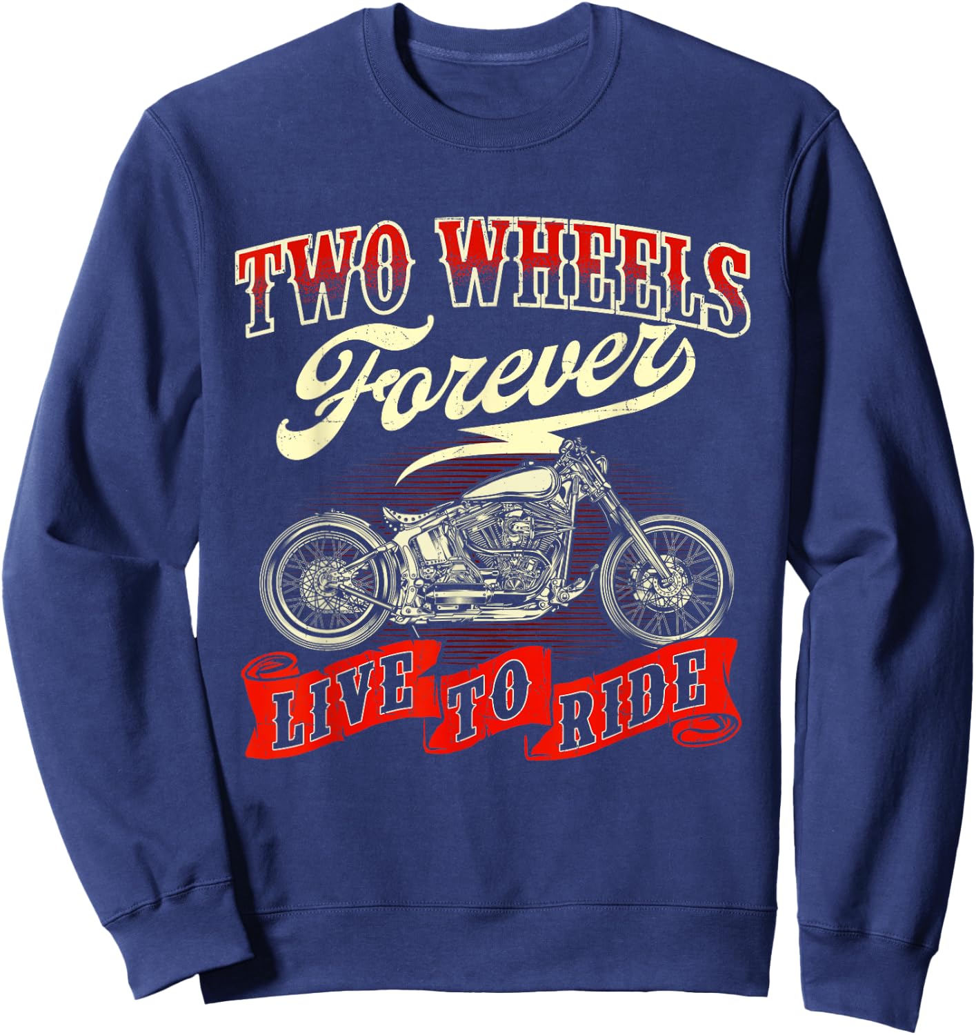 Two Wheels Forever Live To Ride - Biker Motorcycle Lover Sweatshirt - Sweatshirt | Navy