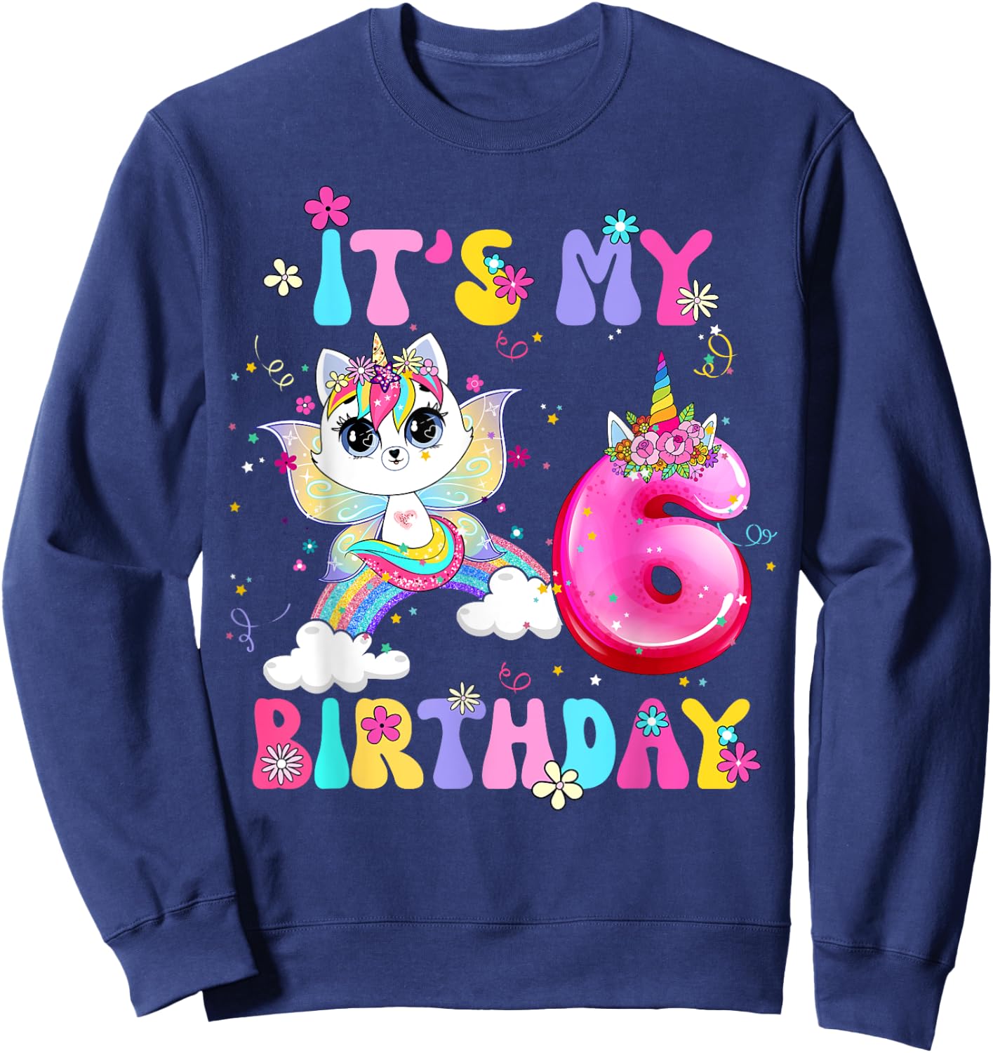 Kids 6th Birthday Cat Unicorn 6 Years Old Rainbow Girl Teens Sweatshirt - Sweatshirt | Navy