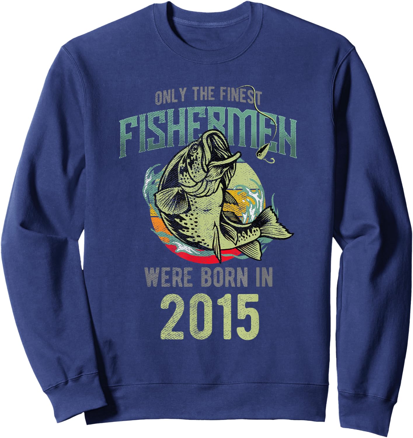 Only the finest Fishermen were born in 2015 Sweatshirt - Sweatshirt | Navy