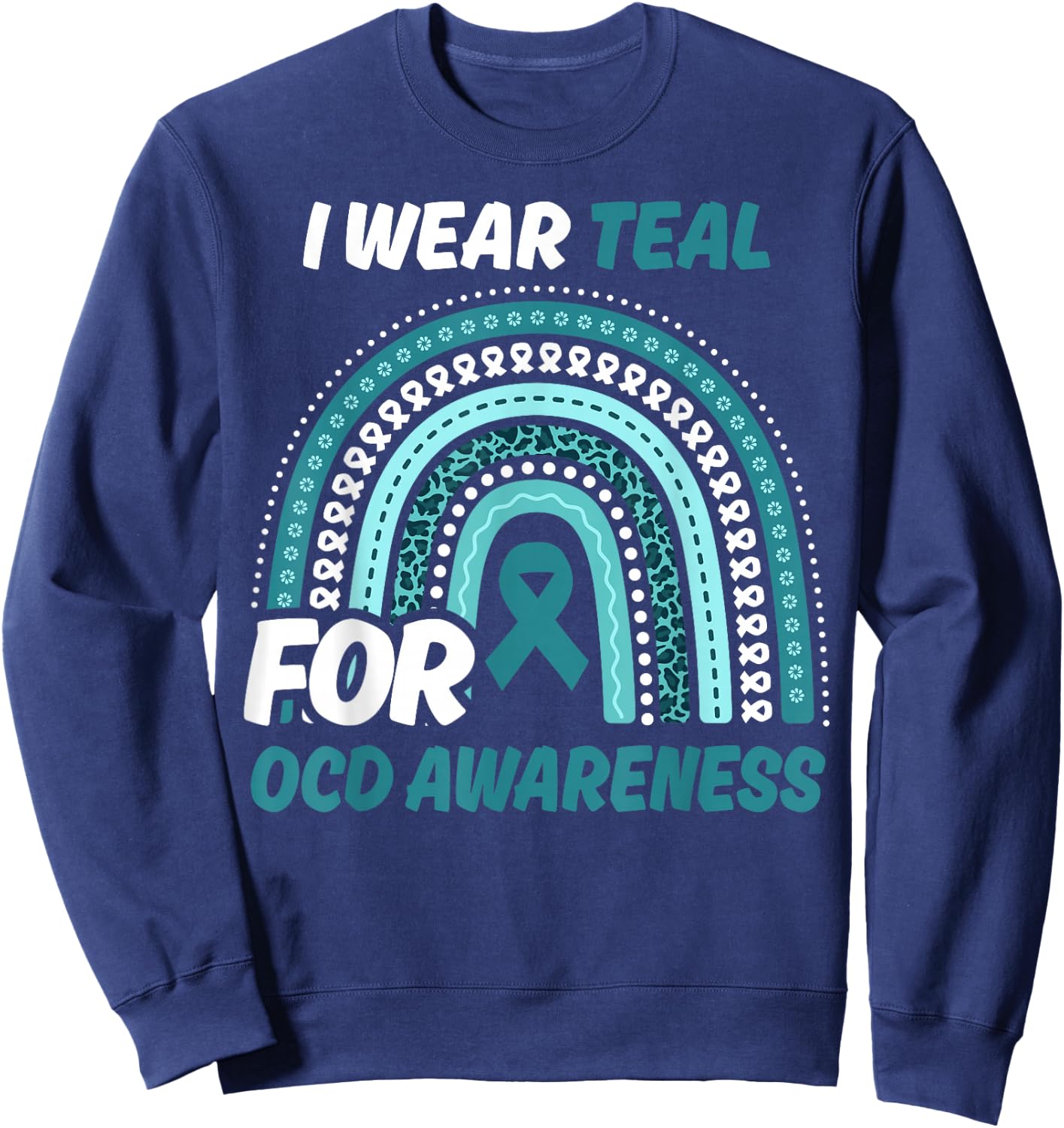 OCD Awareness Month Teal Ribbon Rainbow Sweatshirt - Sweatshirt | Navy
