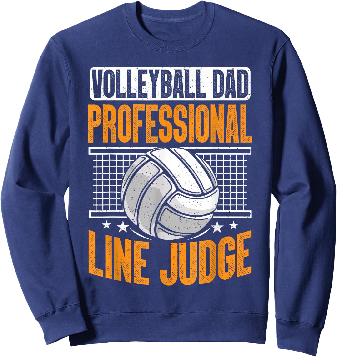 Volleyball Dad Professional Line Judge Funny Volleyball Dad Sweatshirt - Sweatshirt | Navy
