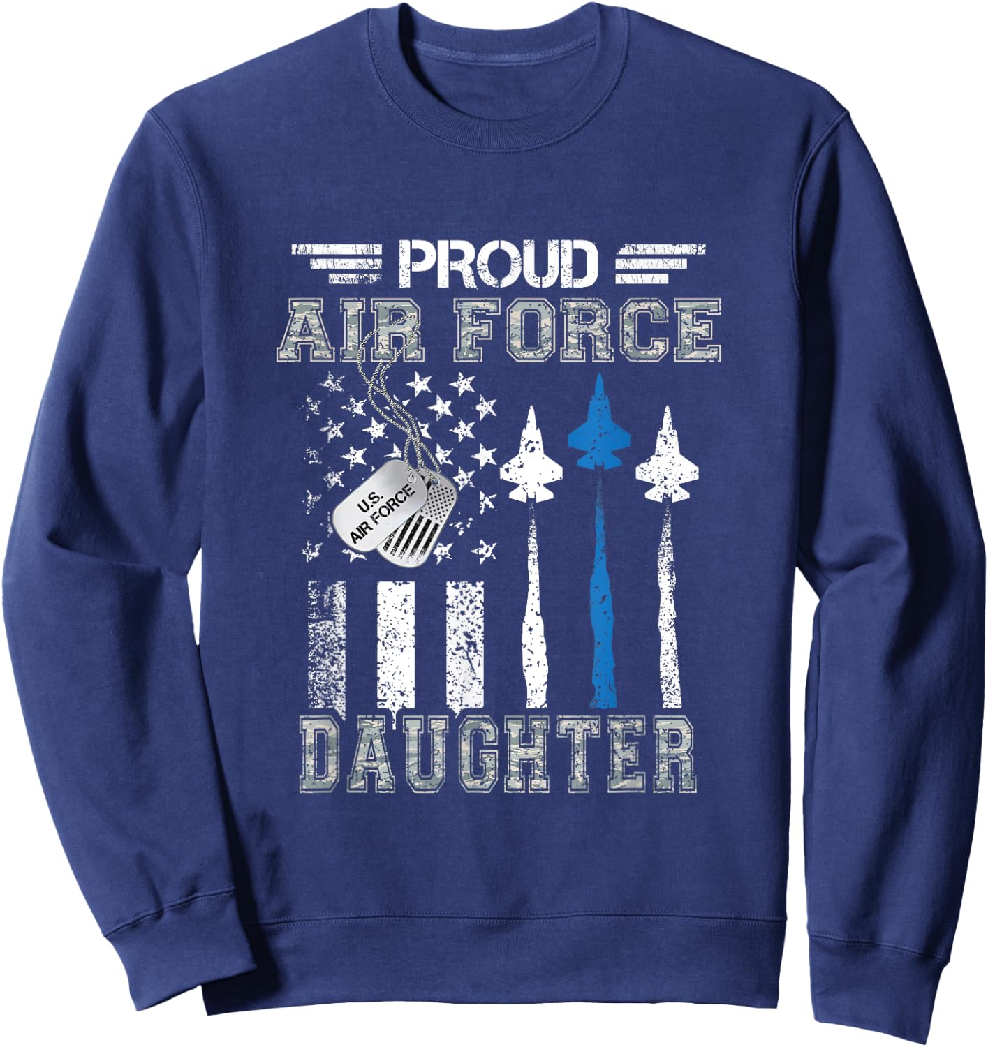 Proud Air Force Daughter US Air Force Graduation Daughter Sweatshirt - Sweatshirt | Navy