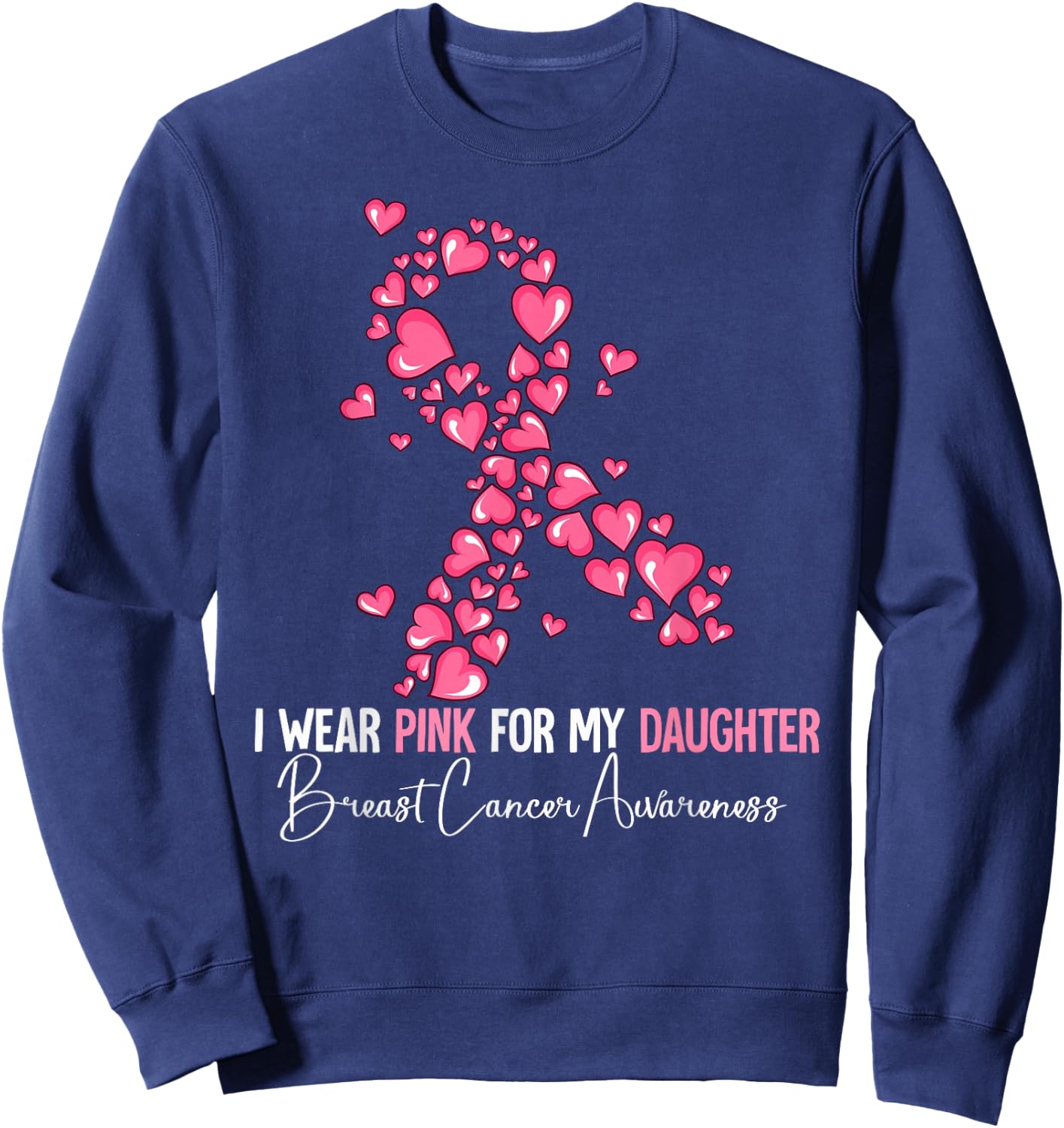 I Wear Pink For My Daughter Breast Cancer Awareness Sweatshirt - Sweatshirt | Navy
