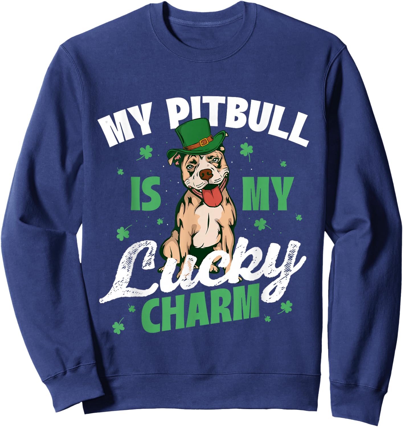 My Pitbull Is My Lucky Charm - Pittie Lover Dog Owner Sweatshirt - Sweatshirt | Navy