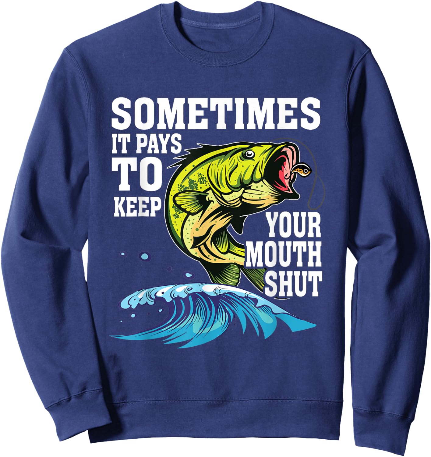 Funny Sometimes It Pays To Keep Your Mouth Shut | Fishing Sweatshirt - Sweatshirt | Navy