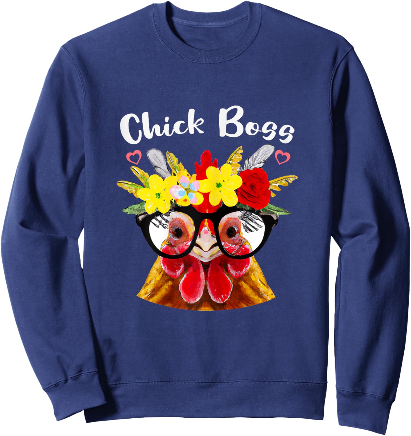 Chicken Boss or Chick Boss a Funny Chicken who Raise Chicken Sweatshirt - Sweatshirt | Navy