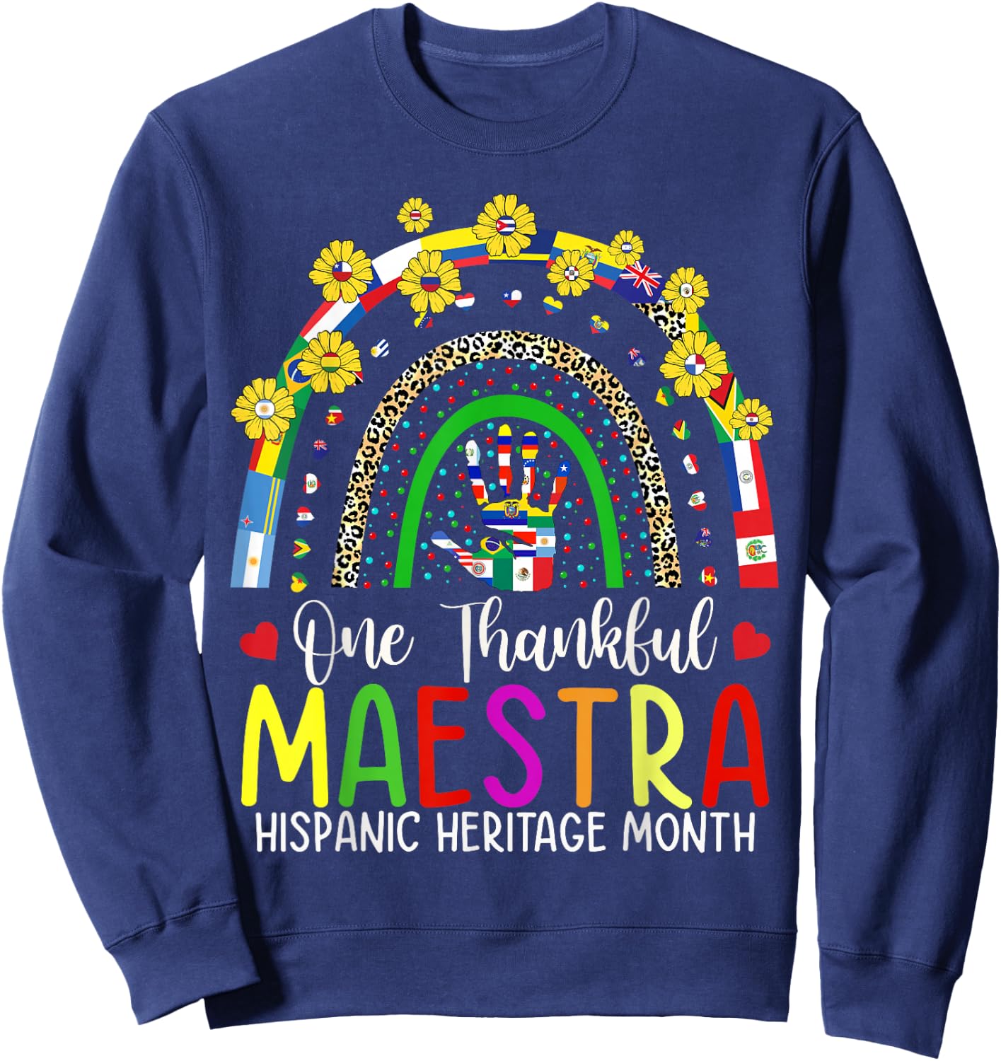 One Thankful Maestra Teacher Rainbow Hispanic Heritage Month Sweatshirt - Sweatshirt | Navy