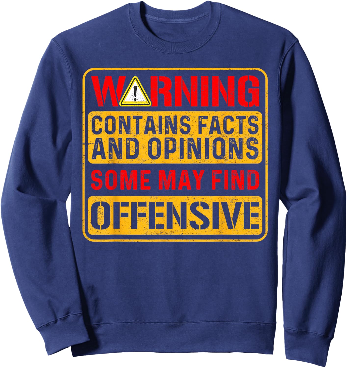 Warning Contains Facts and Opinions Some May Find Offensive Sweatshirt - Sweatshirt | Navy