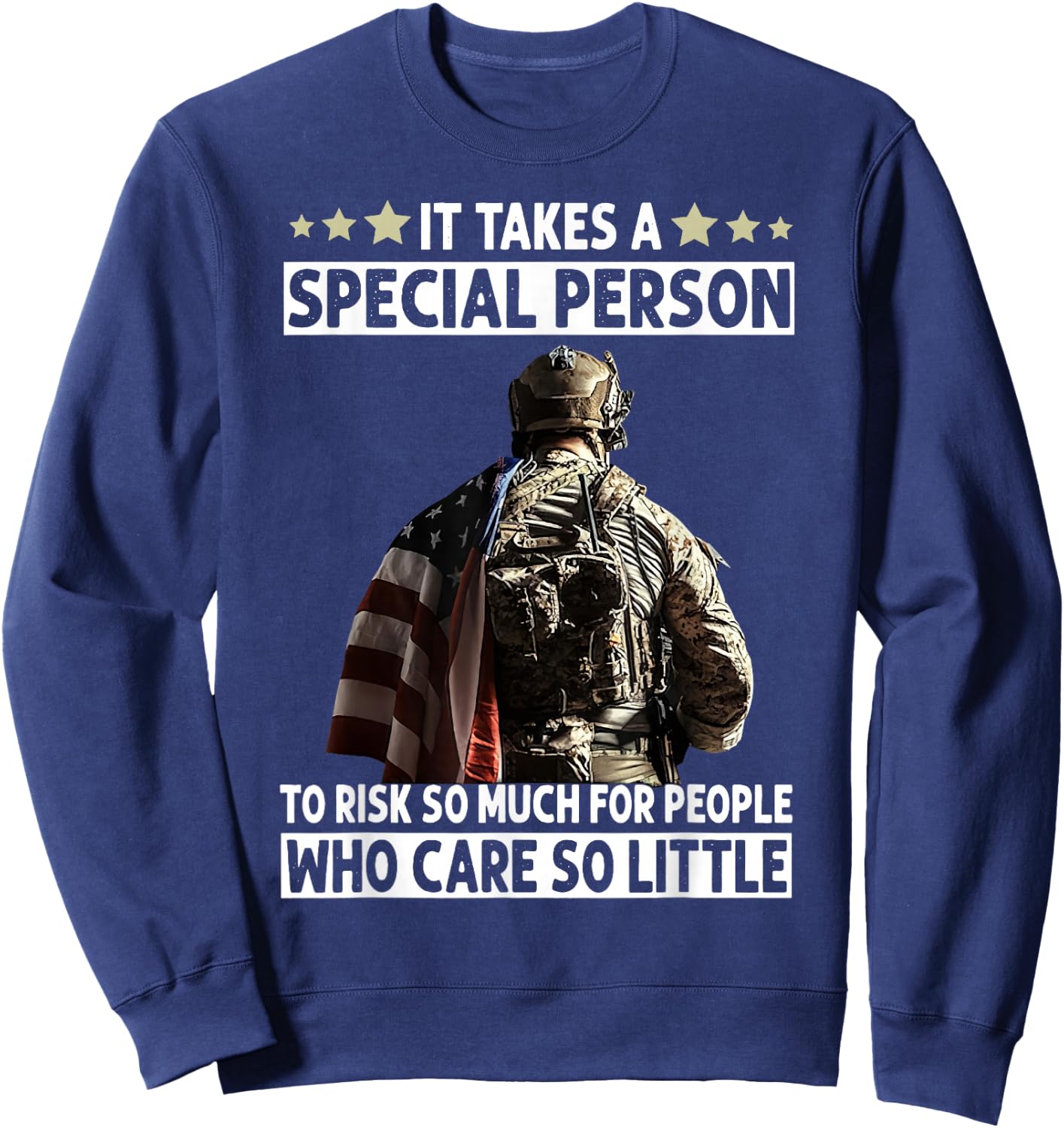 It Takes A Special Person To Take Risk So Much Veterans Sweatshirt - Sweatshirt | Navy
