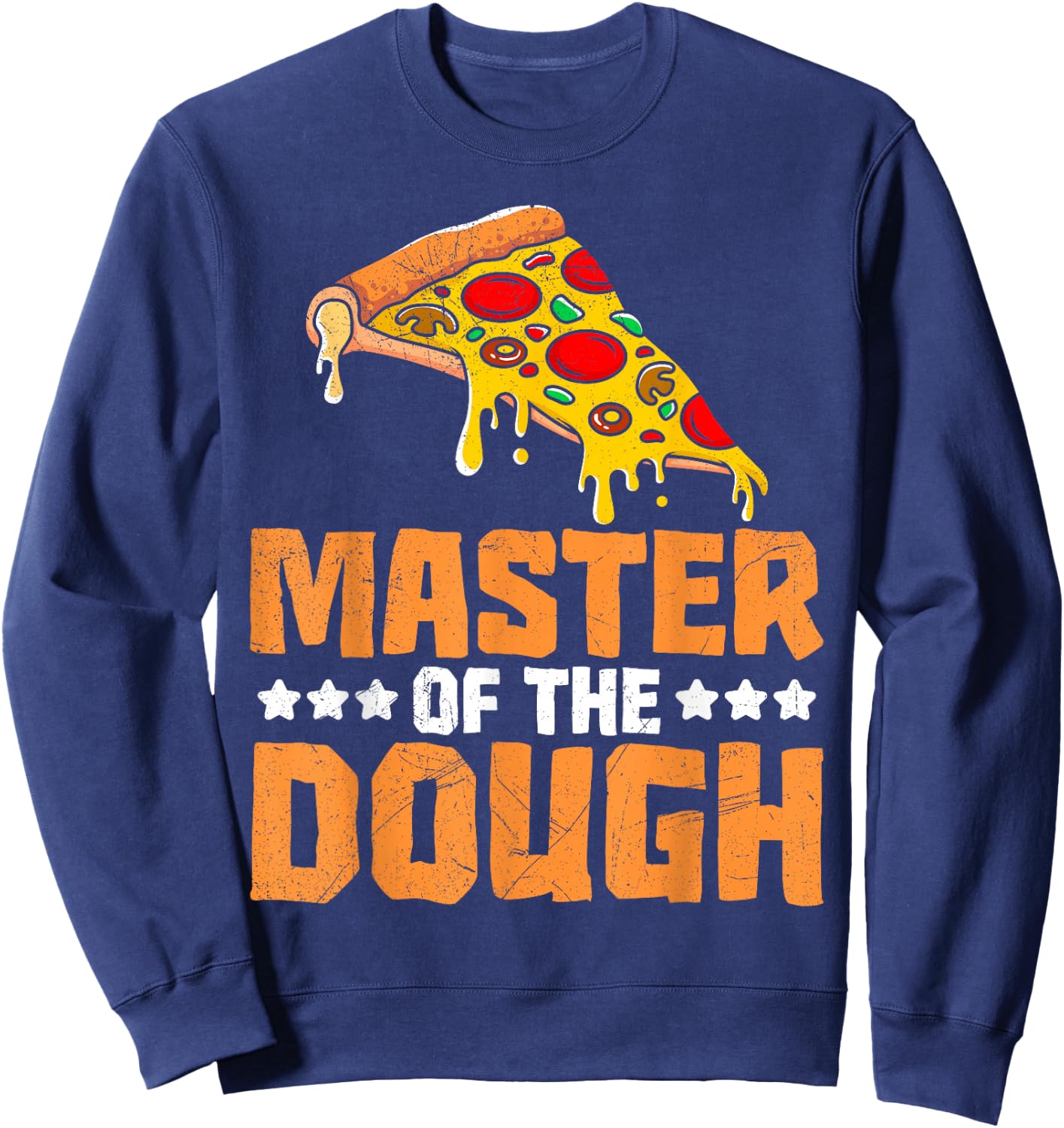 Master of the Dough Pizza Bakery Pizza Maker Baker Sweatshirt - Sweatshirt | Navy