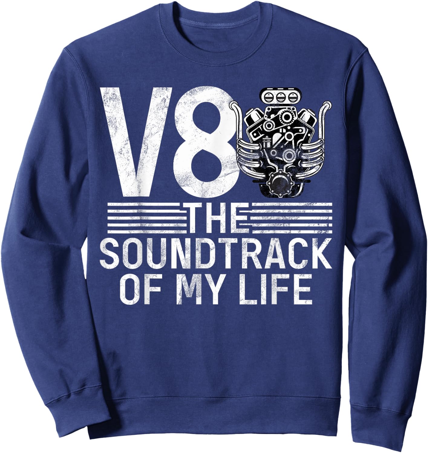 V8 the Soundtrack of my Life Muscle Car Sweatshirt - Sweatshirt | Navy