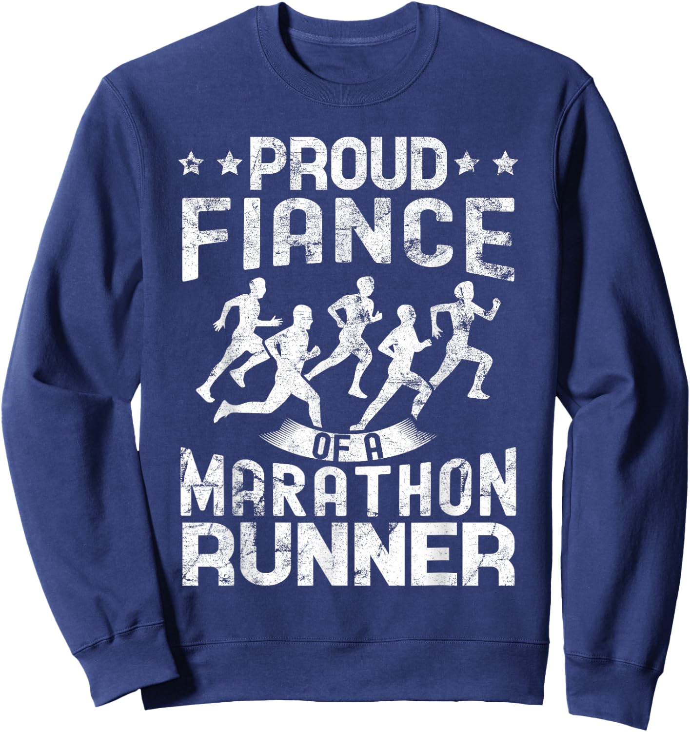 Proud Fiance of a marathon runner Fiance gifts distressed Sweatshirt - Sweatshirt | Navy