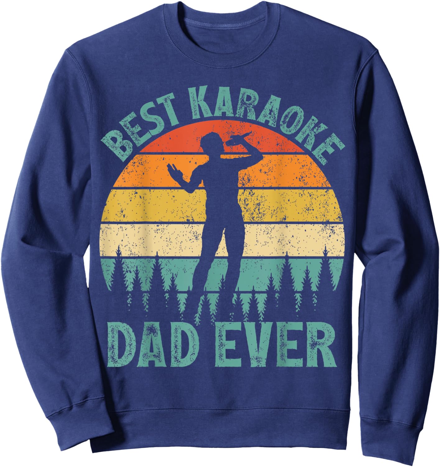 Funny Vintage Best Karaoke Dad Ever Father's Day Sweatshirt - Sweatshirt | Navy