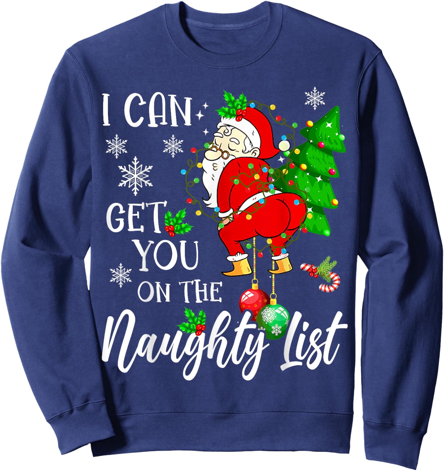 I Can Get You on the Naughty List Funny Santa Claus Xmas Sweatshirt - Sweatshirt | Navy