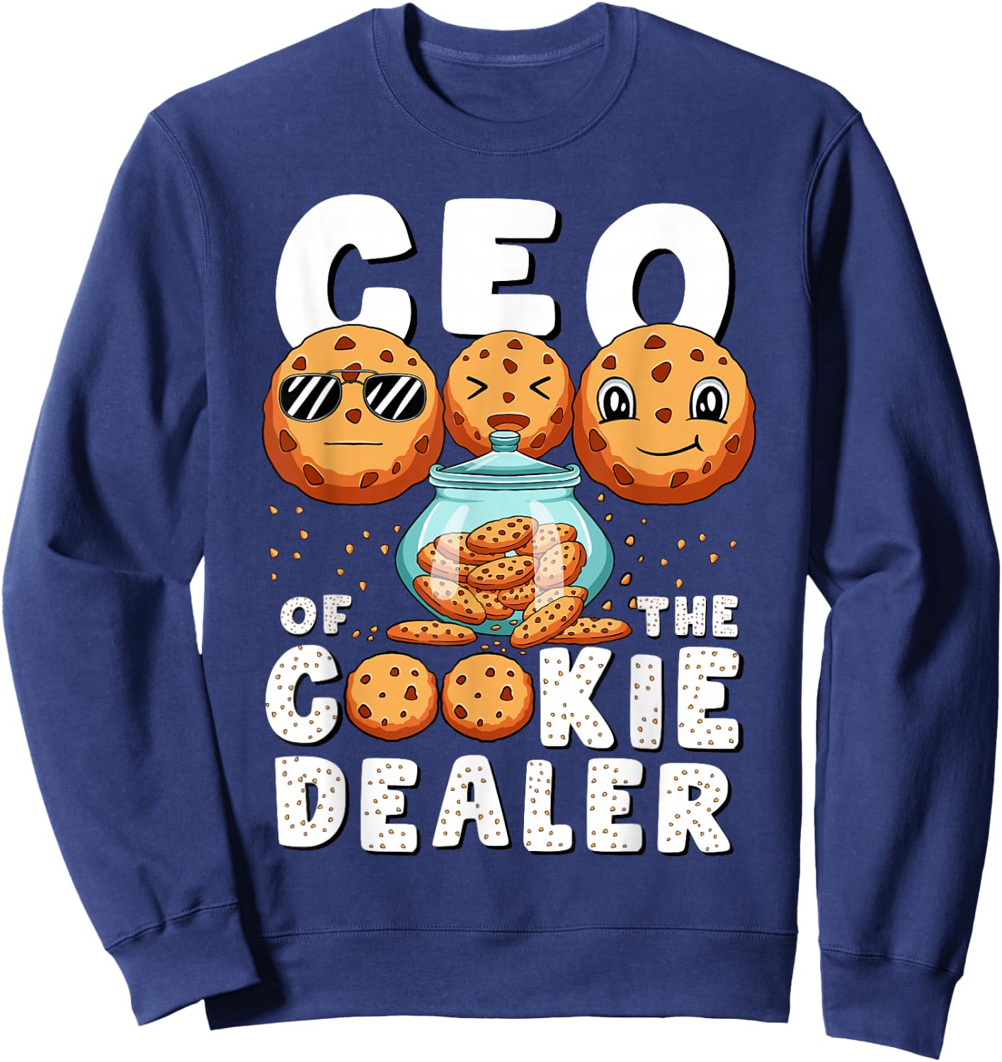CEO Of The Cookie Dealer Selling Cookies Women Men Kids Sweatshirt - Sweatshirt | Navy