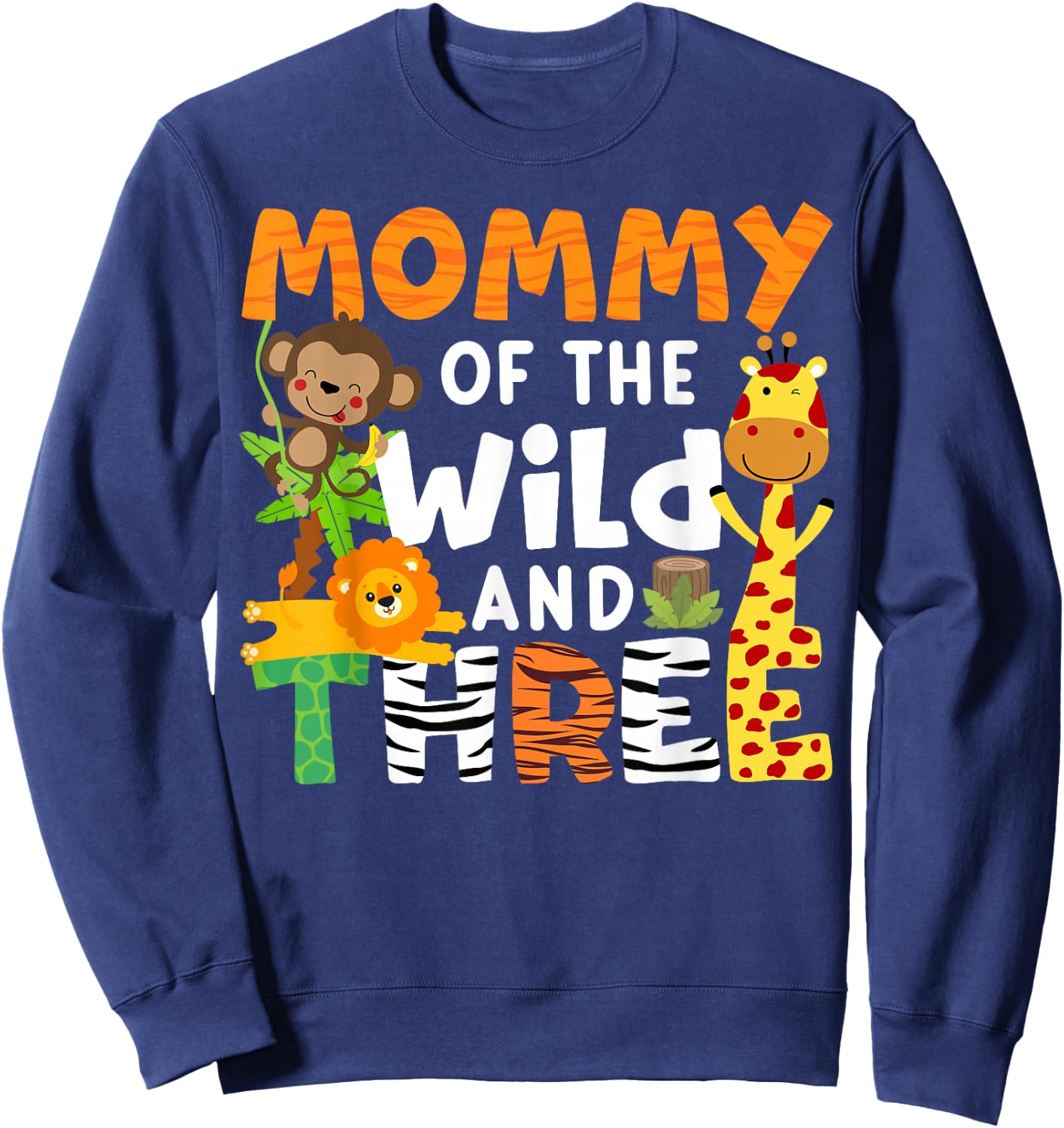Mommy Of The Wild and Three Zoo Birthday Party Safari Theme Sweatshirt - Sweatshirt | Navy