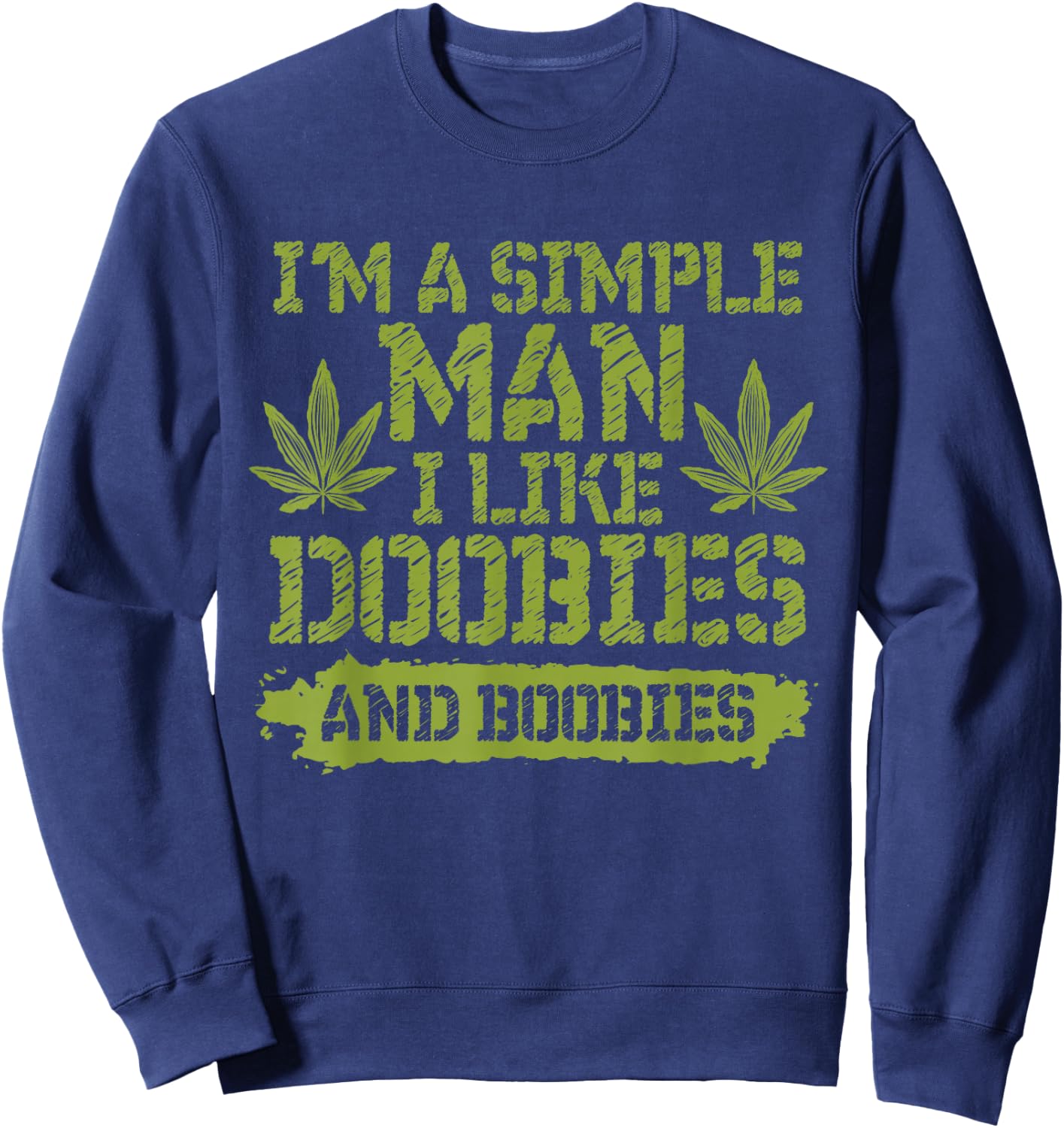 I'm a Simple Man I Like Doobies and Boobies Sweatshirt - Sweatshirt | Navy